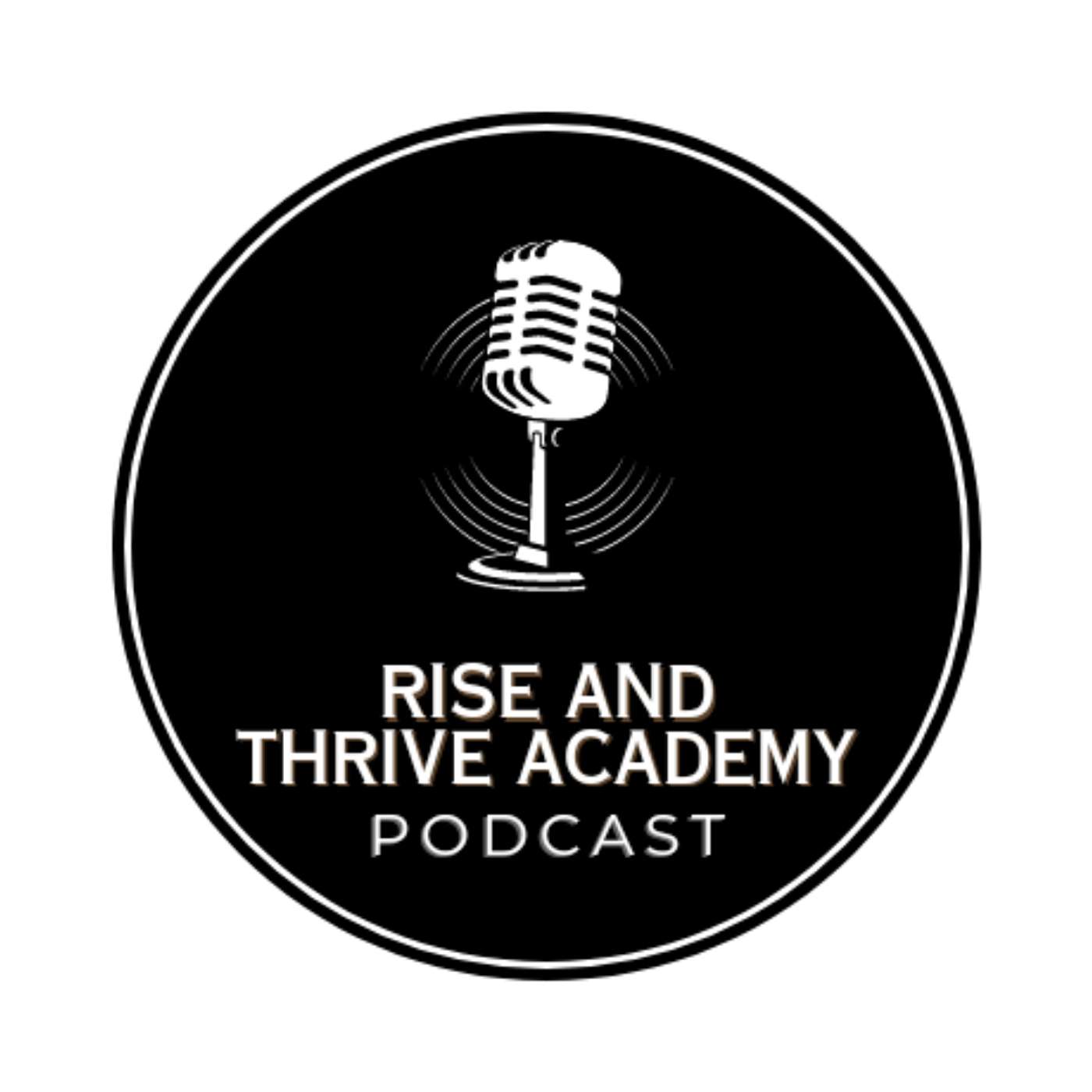 Rise and Thrive Academy Podcast