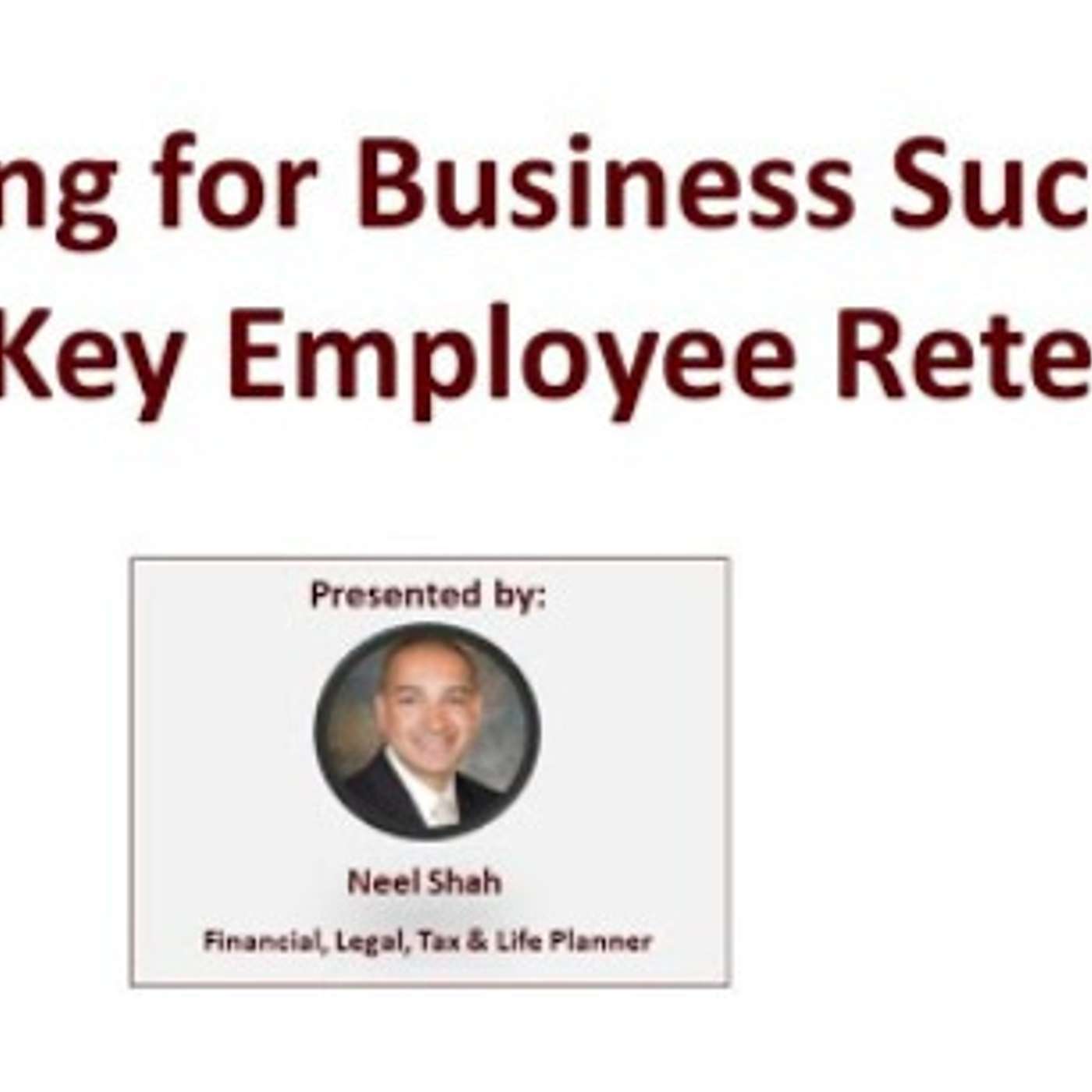 Takin' care of business (planning)! Business Success(ion)+Key Employee Takin' care of business (planning)! Business Success(ion)+Key Employee