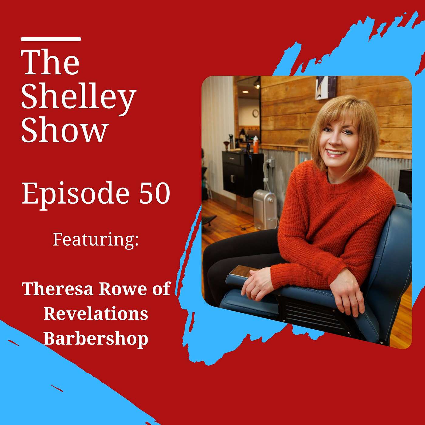 The Shelley Show Episode #50 - Theresa Rowe