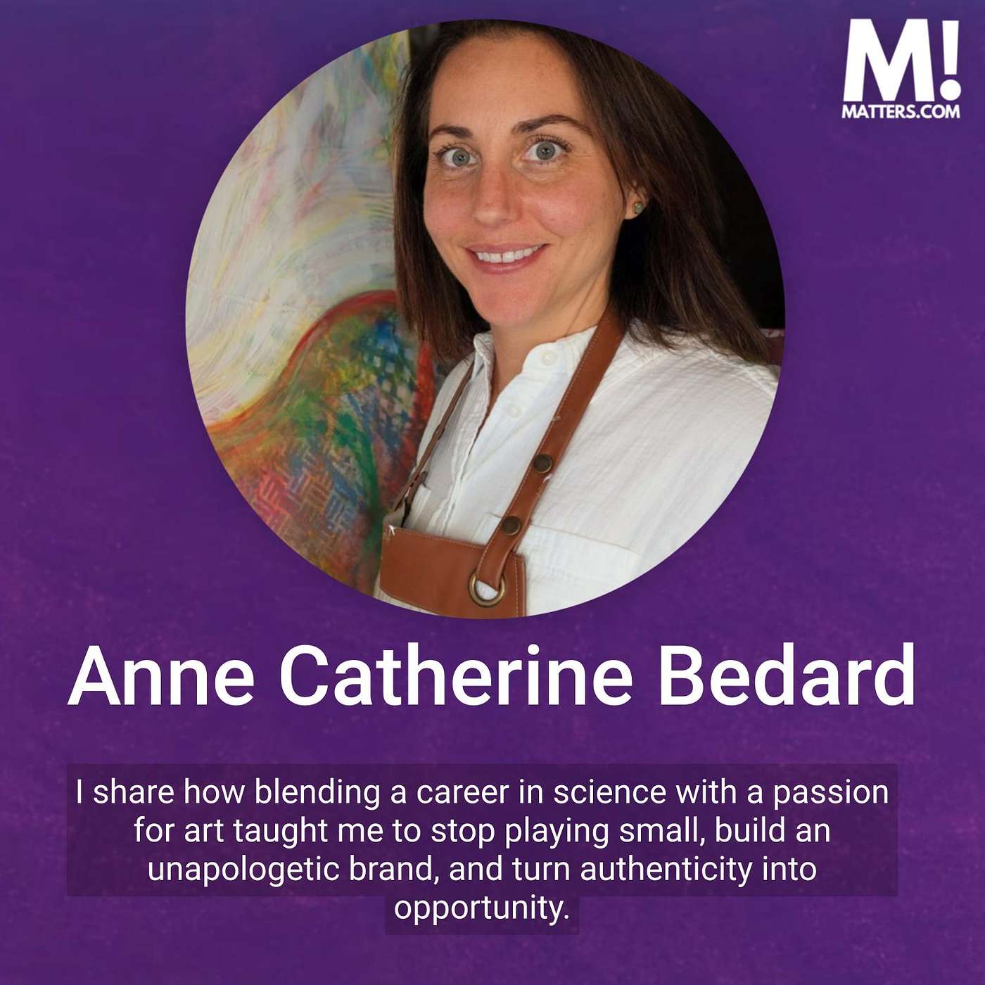 Science, Creativity and Authenticity with Anne-Catherine Bédard, Research Scientist at Dow Founder at Labcoat & Leggings Science, Creativity and Authenticity with Anne-Catherine Bédard, Research Scientist at Dow Founder at Labcoat & Leggings