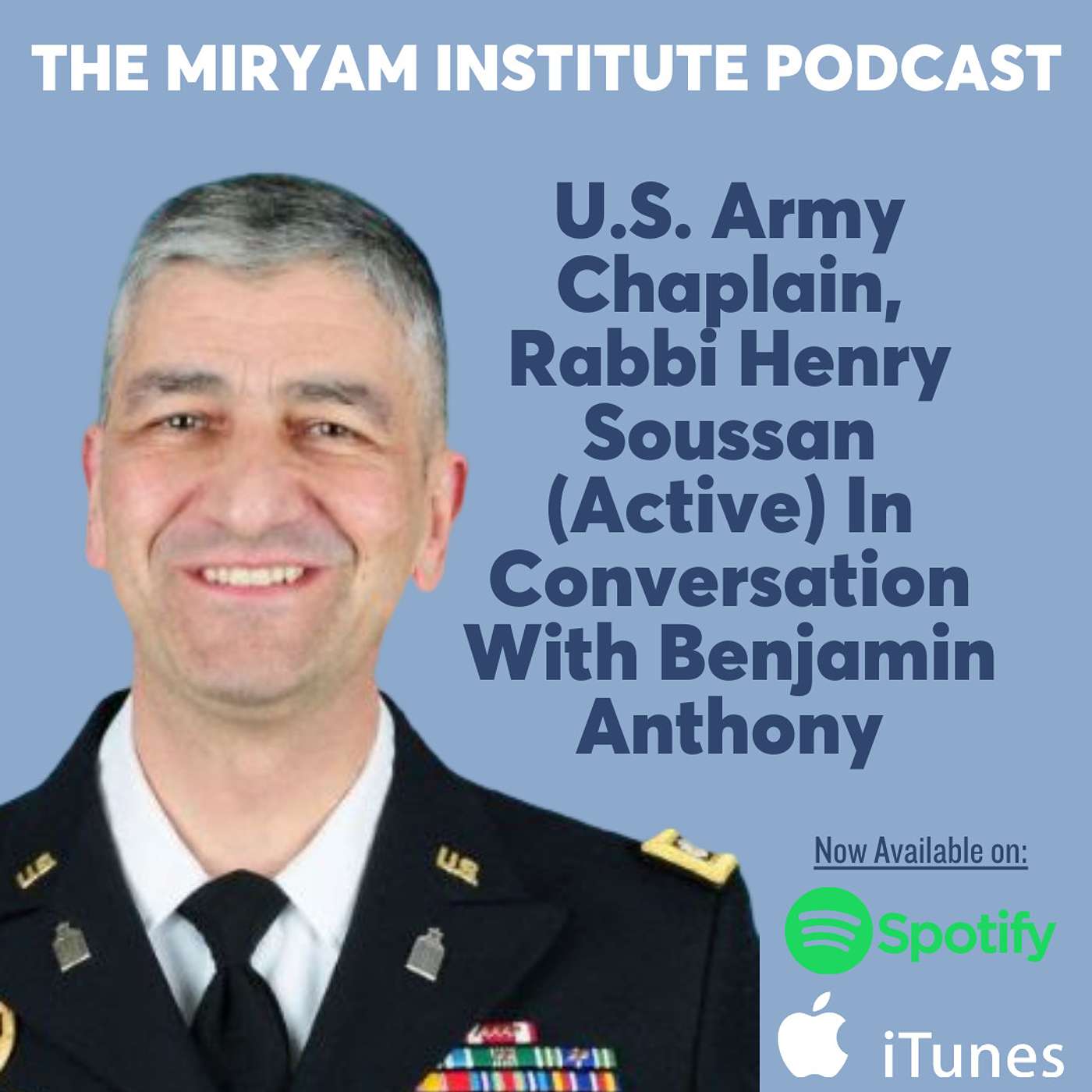 U.S. Army Chaplain, Rabbi Henry Soussan (Active) In Conversation With Benjamin Anthony