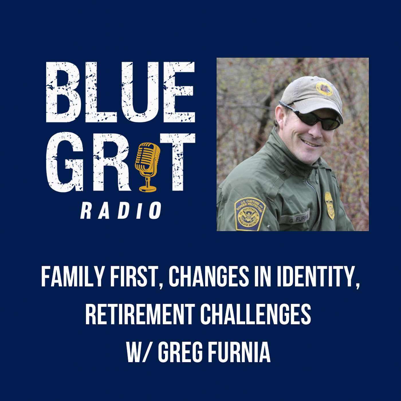 285: Family First, Changes in Identity, & First Responder Retirement Challenges w/ Greg Furnia