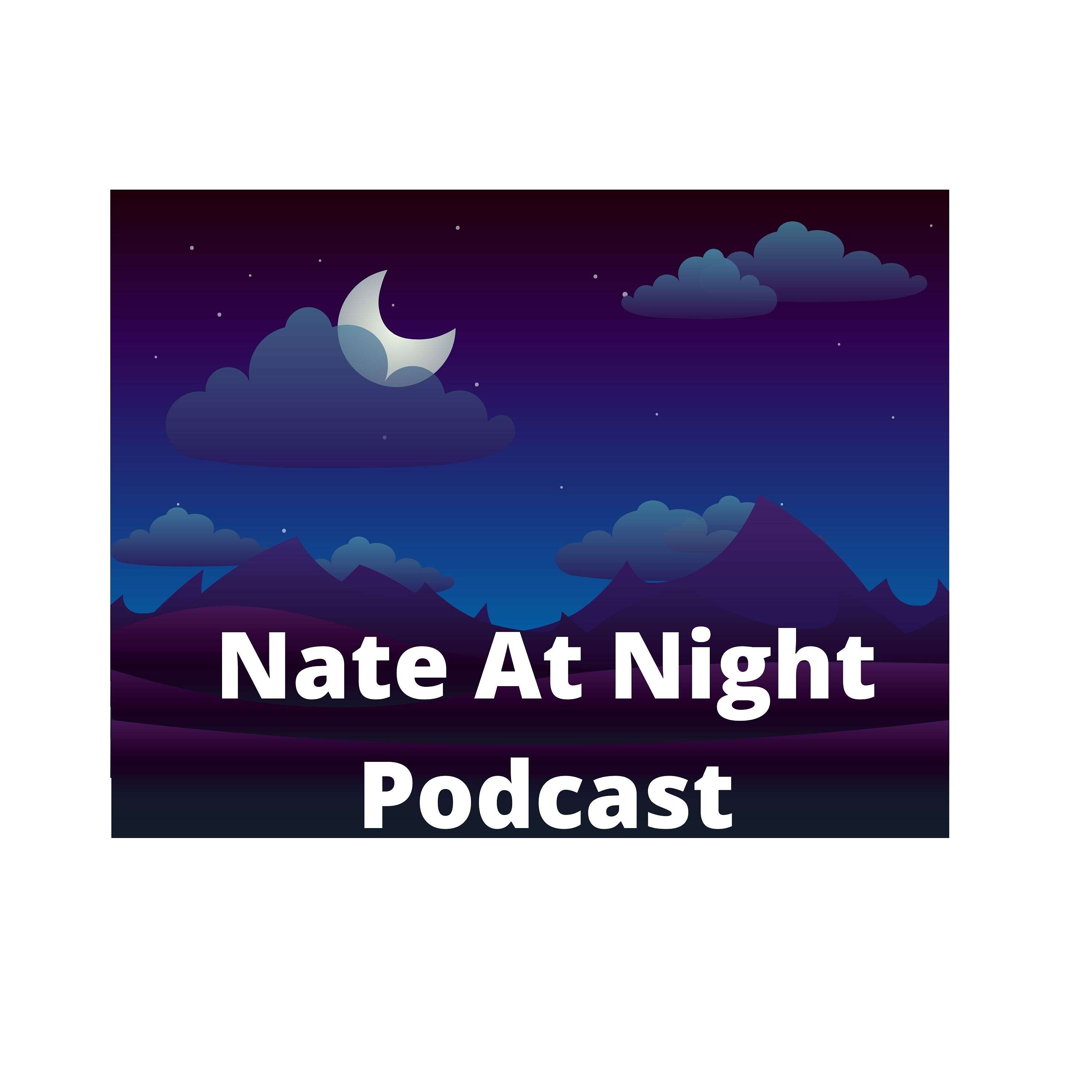 Nate At Night Podcast
