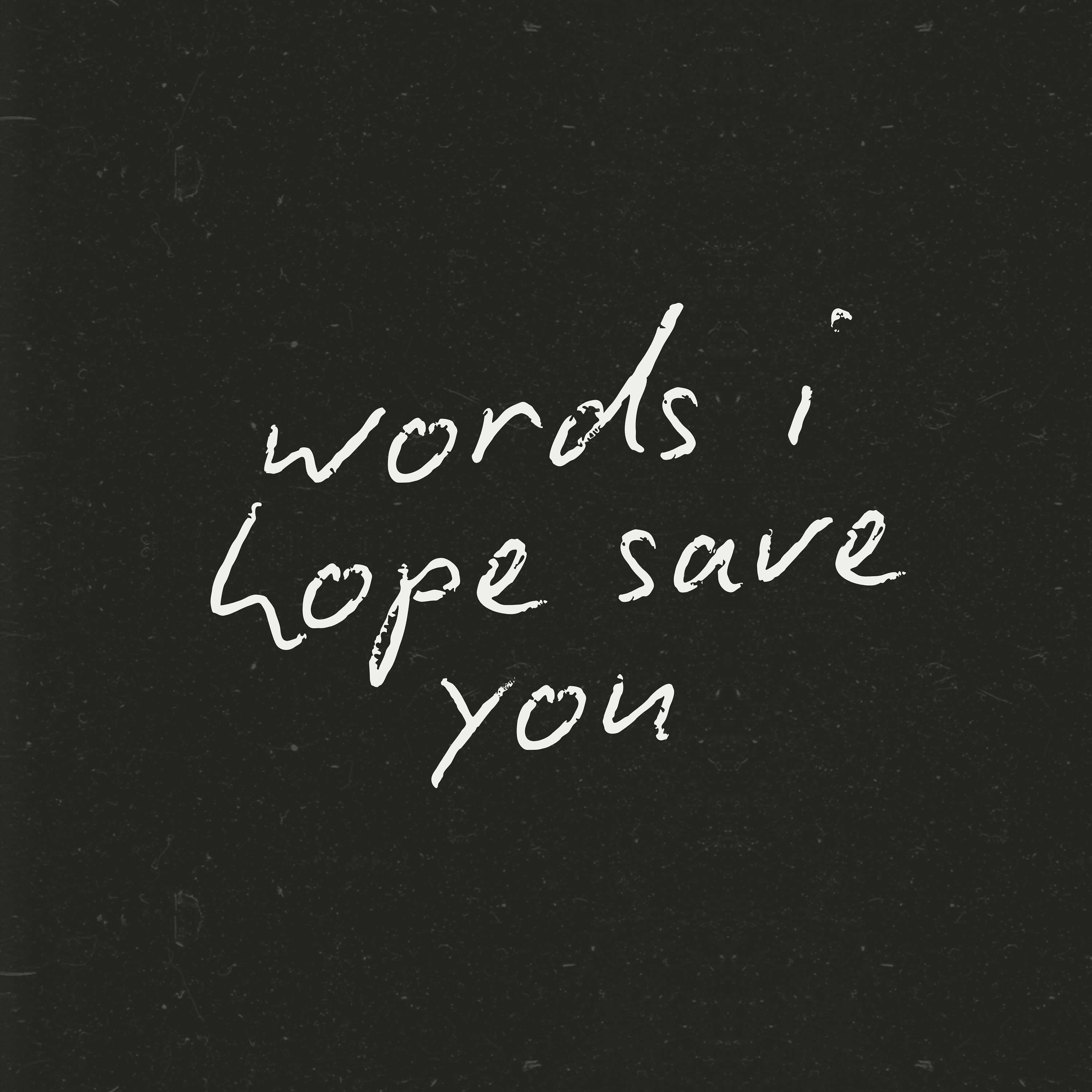 words i hope save you