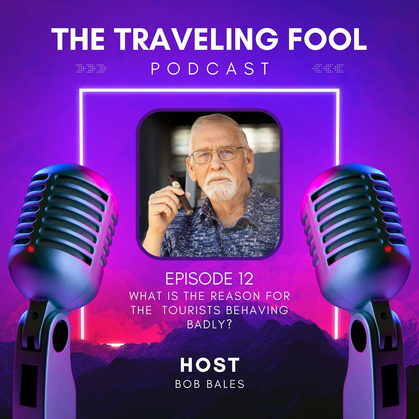 Episode #12 What is the reason for tourists behaving badly?