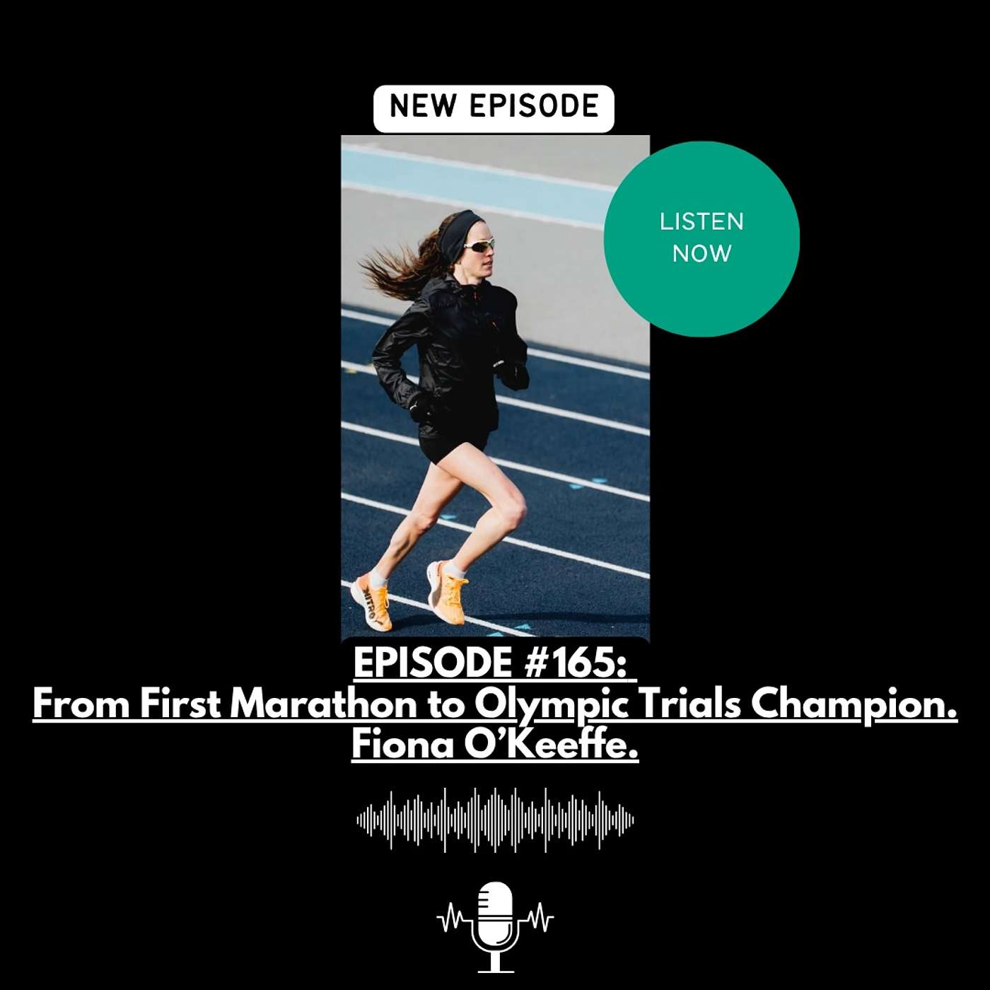 EPISODE #165: From First Marathon to Olympic Trials Champion. Fiona O’Keeffe. EPISODE #165: From First Marathon to Olympic Trials Champion. Fiona O’Keeffe.