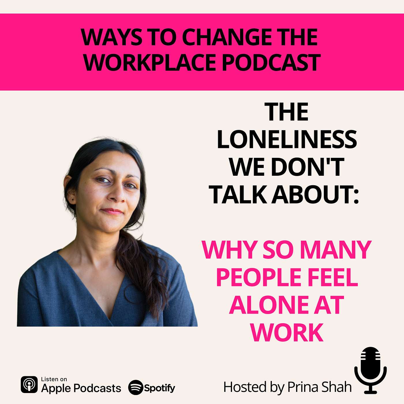 183. The Loneliness We Don't Talk About: Why So Many People Feel Alone at Work with Prina Shah