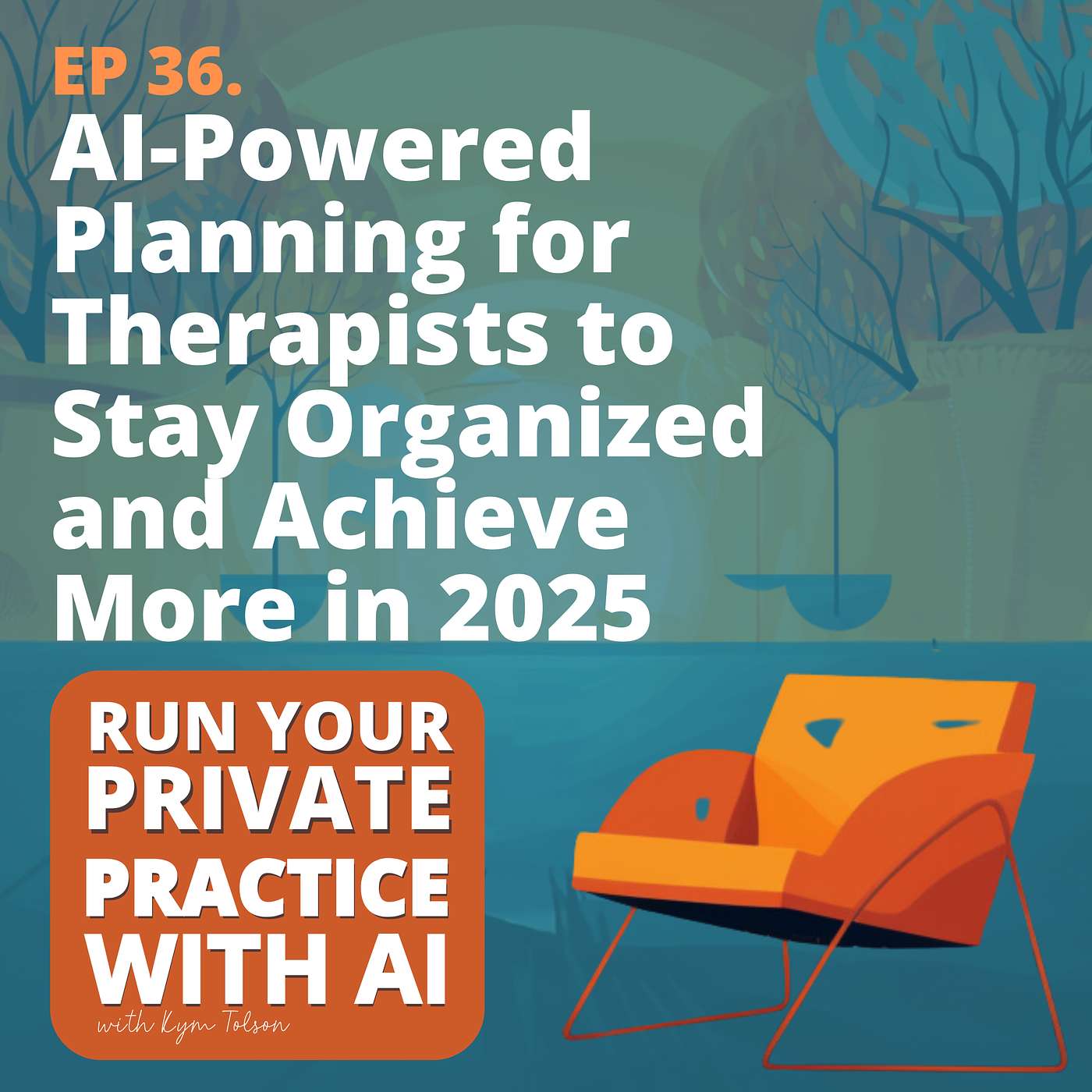 36. AI-Powered Planning for Therapists to Stay Organized and Achieve More in 2025