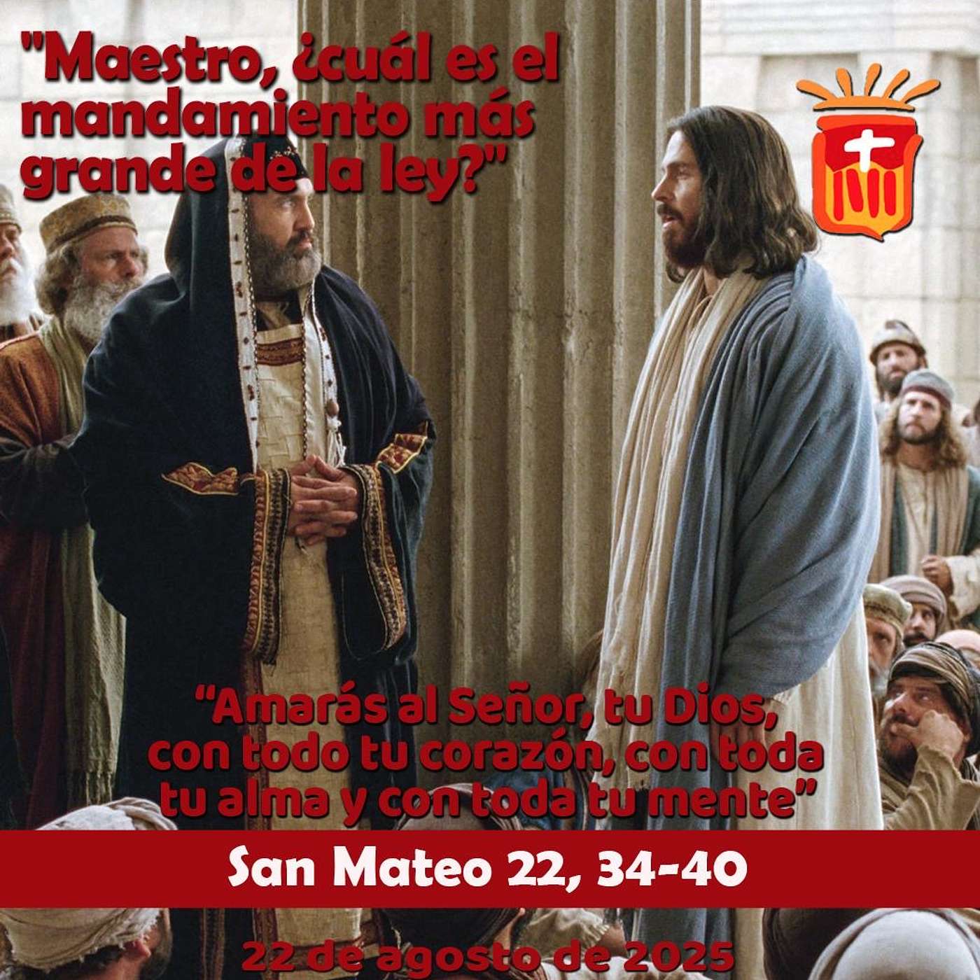 2025-08-22 San Mateo 22, 34-40: Viernes XX Ordinario