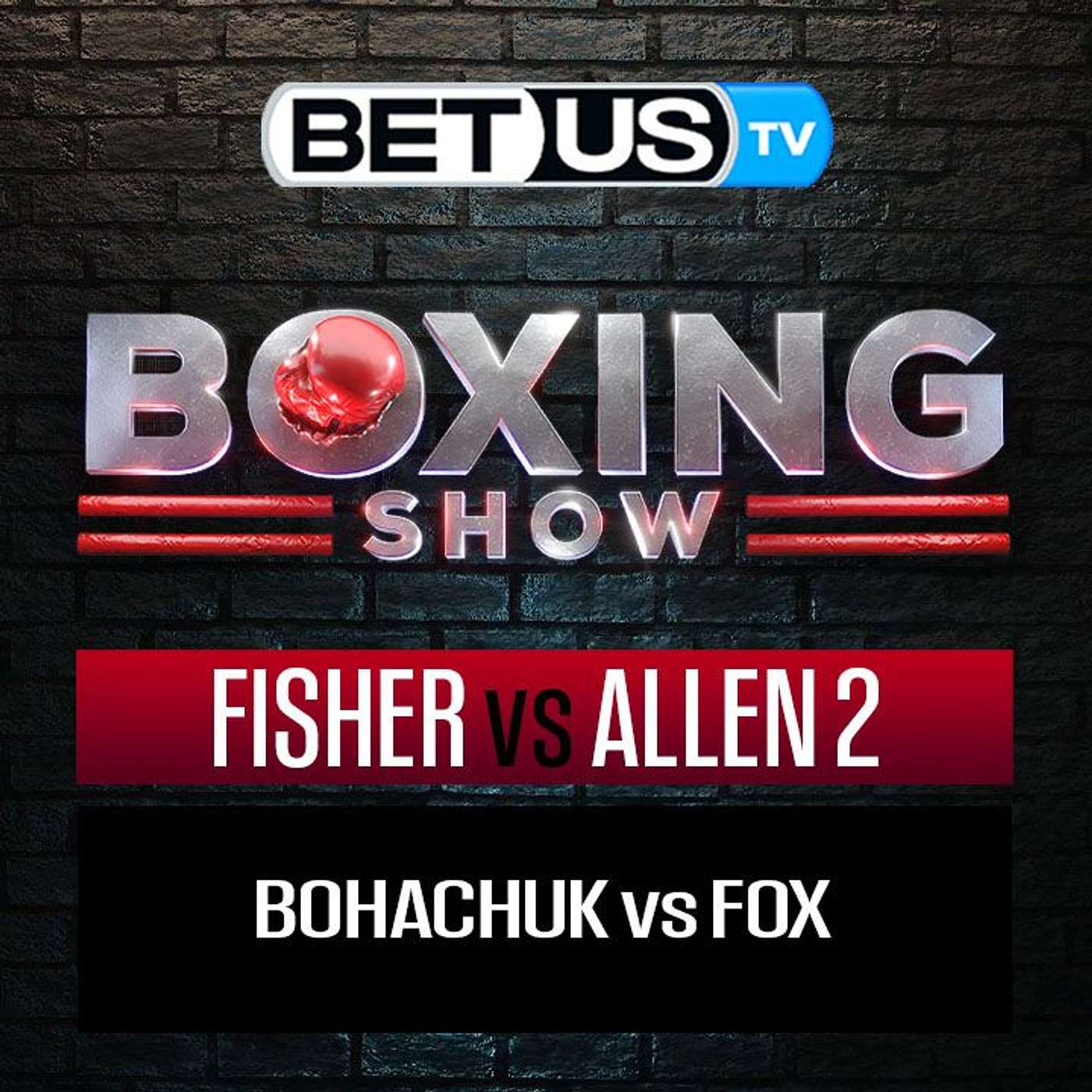 Fisher/Allen 2 + Bohachuk/Fox | Boxing Picks, Predictions & Odds