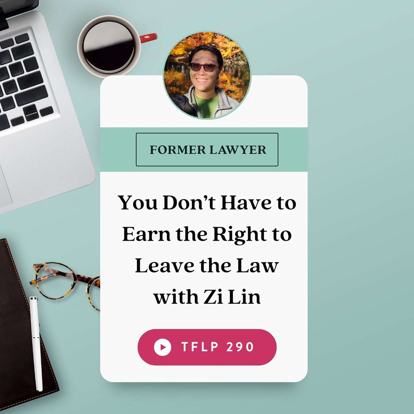 You Don’t Have to Earn the Right to Leave the Law with Zi Lin