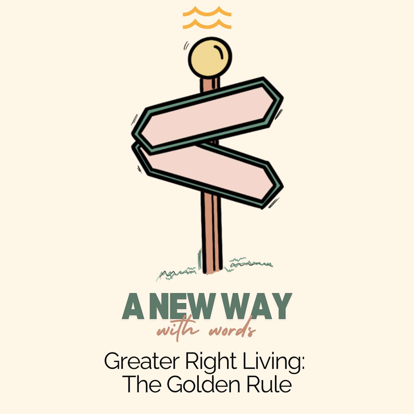A New Way with Words: Greater Right Living - The Golden Rule