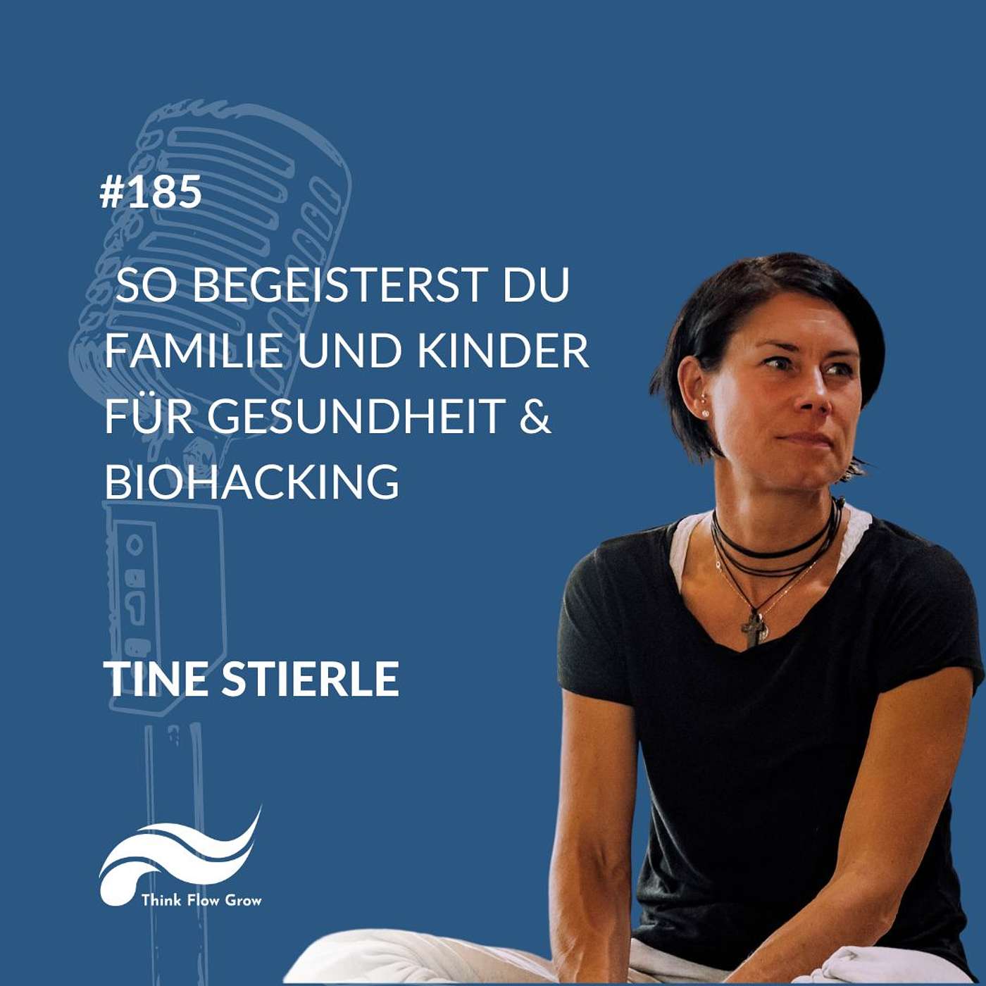 So begeisterst du Familie und Kinder für Gesundheit und Biohacking: inspirieren und kommunizieren statt missionieren mit Tine Stierle | #185