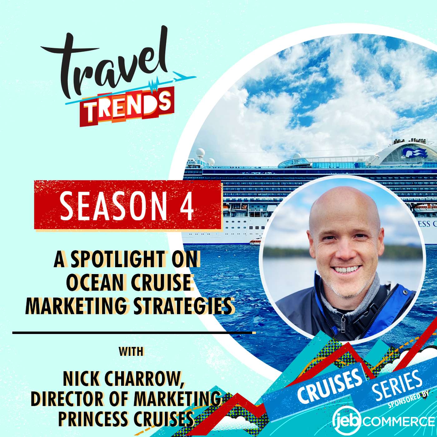 A Spotlight on Ocean Cruise Marketing Strategies with Nick Charrow, Director of Media, Princess Cruises