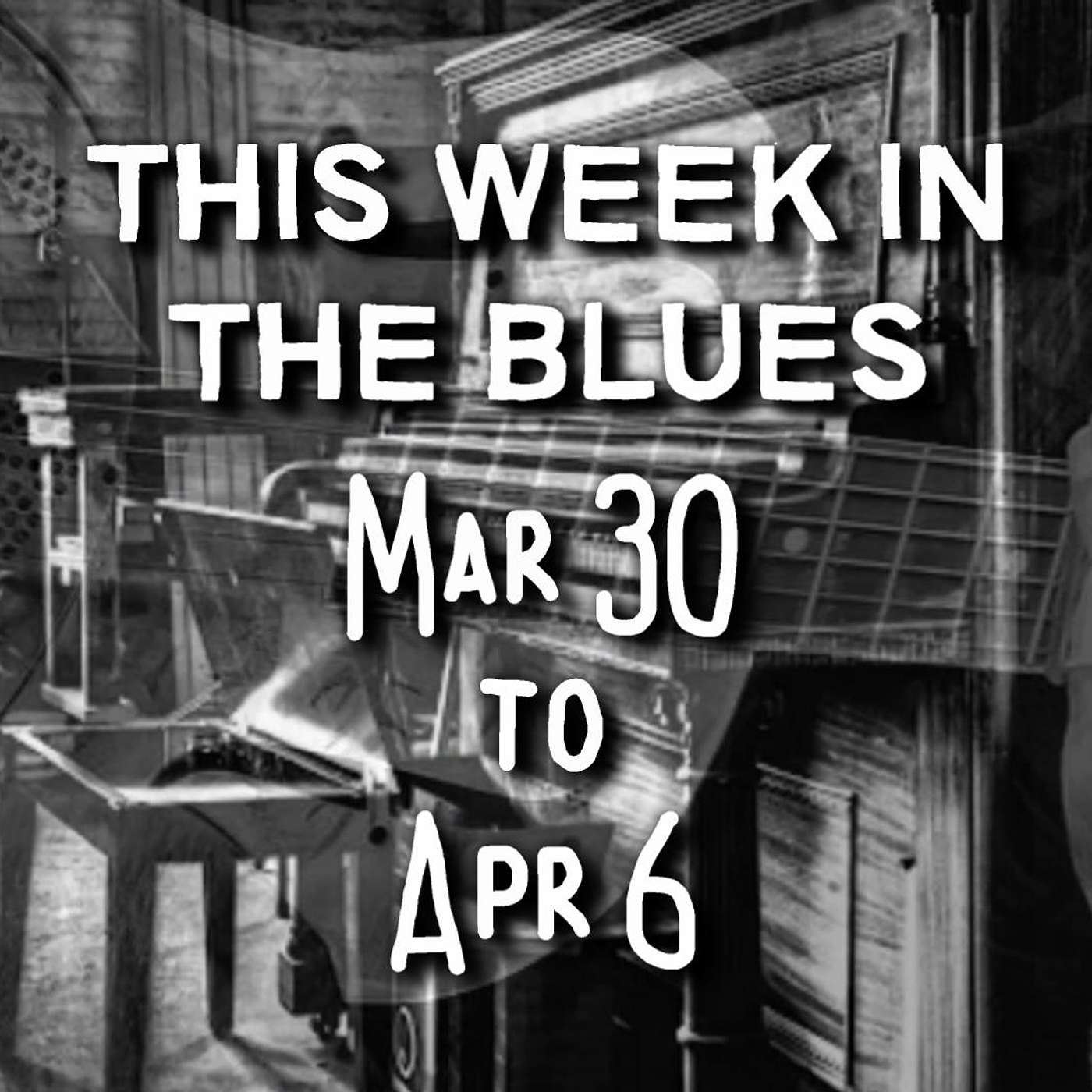 This Week In The Blues: March 30 - April 05, 2025