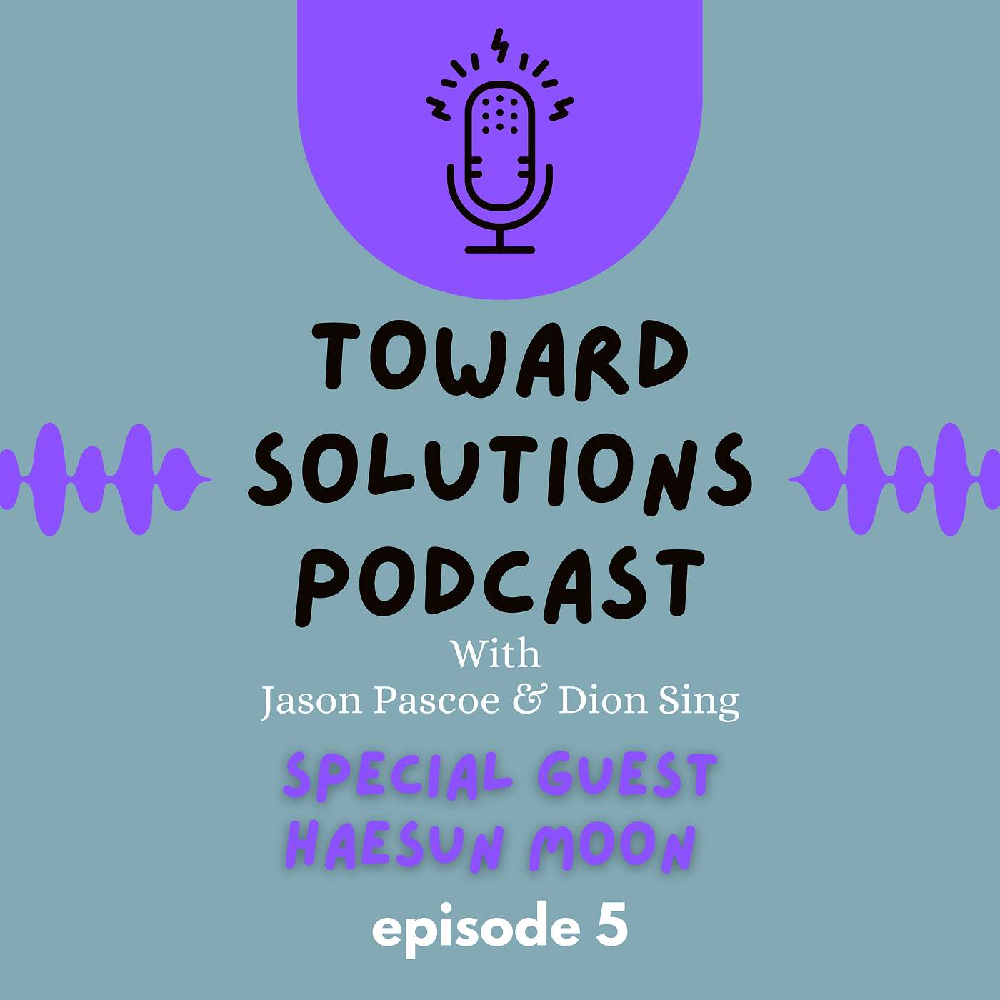 🎙️ Toward Solutions Podcast | Episode 5: Good Reasons and Hypertext with Haesun Moon
