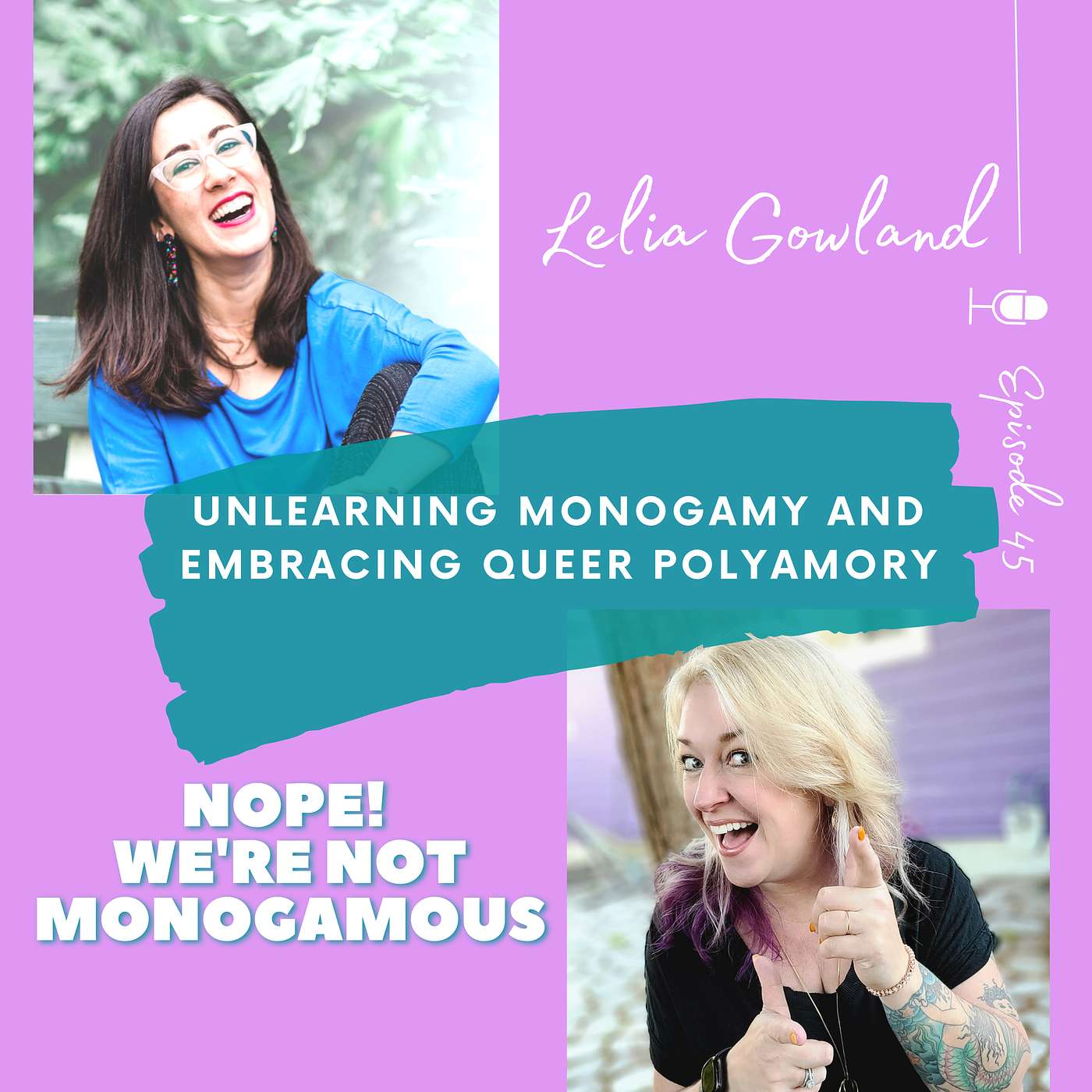 Unlearning Monogamy & Embracing Queer Polyamory, Ep 45