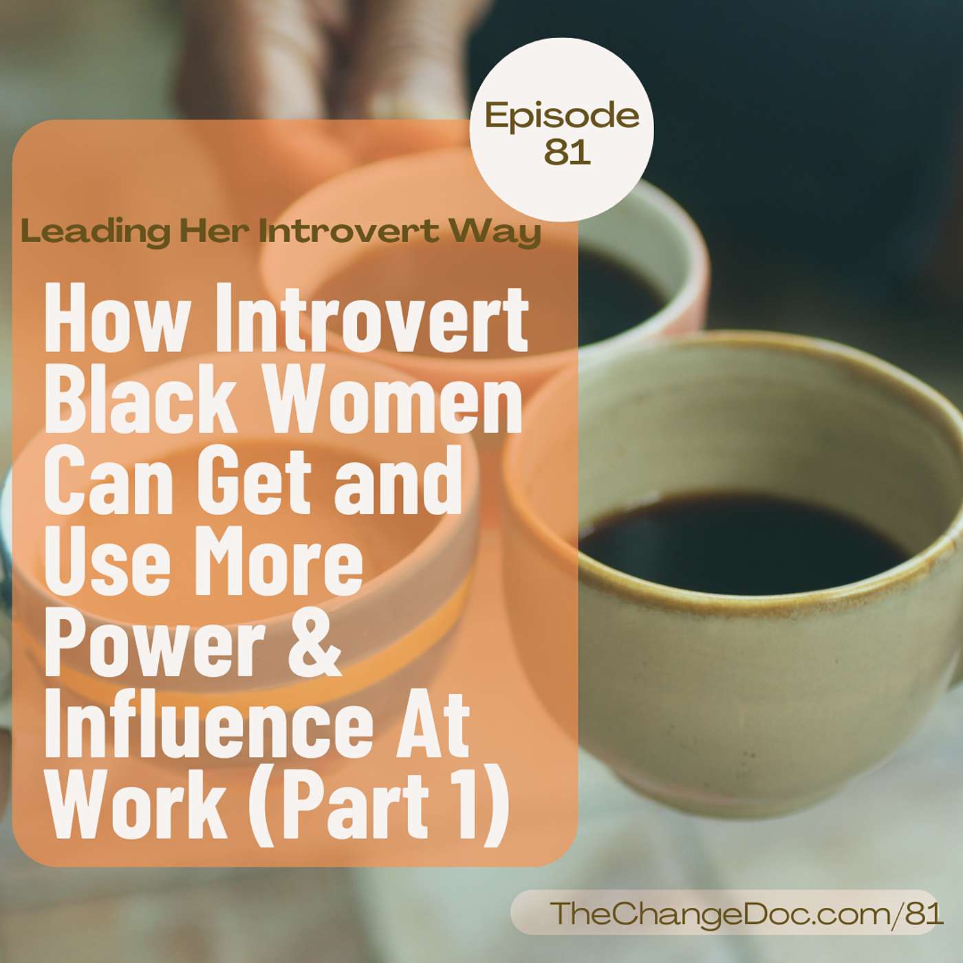 81: How Introvert Black Women Can Get and Use More Power & Influence At Work (Part 1)