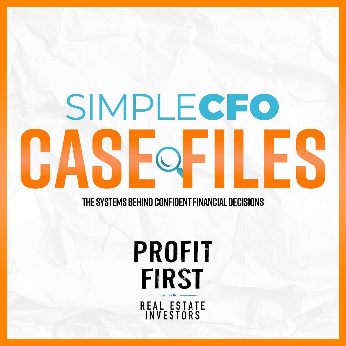 CFO Case Files: Bad Bookkeeping Is Quietly Destroying Your Real Estate Business | CFO Michael Glaspie | E8 episode artwork