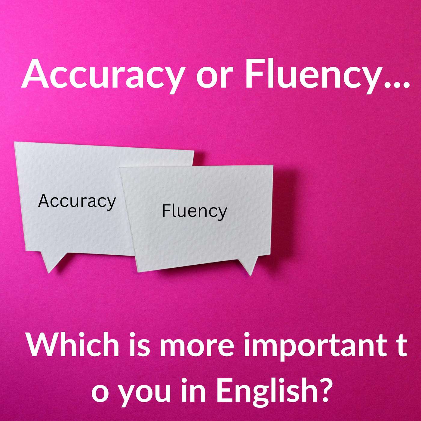 Is Fluency More Important Than Accuracy In English?