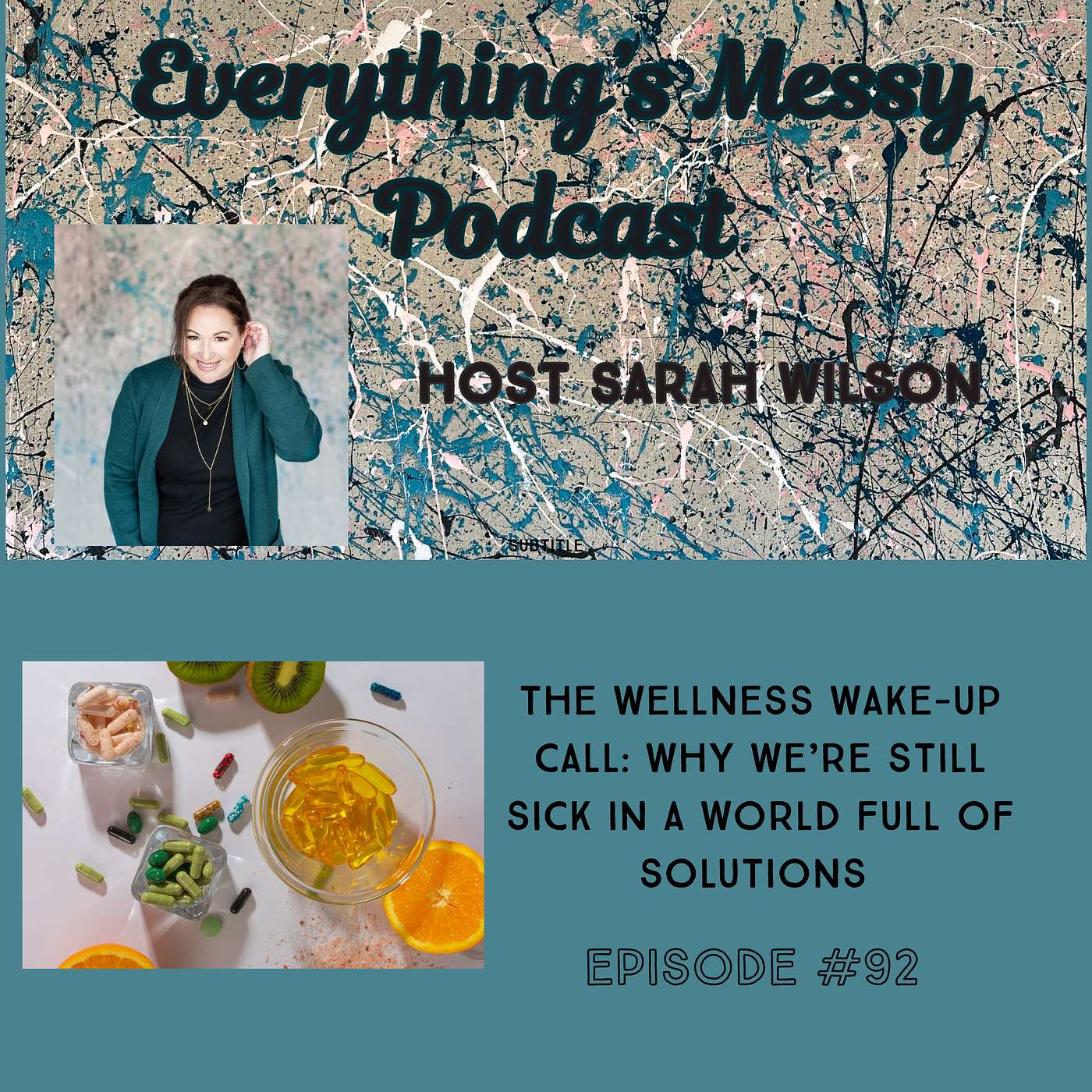 #92 The Wellness Wake-Up: Why We're Still Sick In A World Full Of Solutions episode artwork