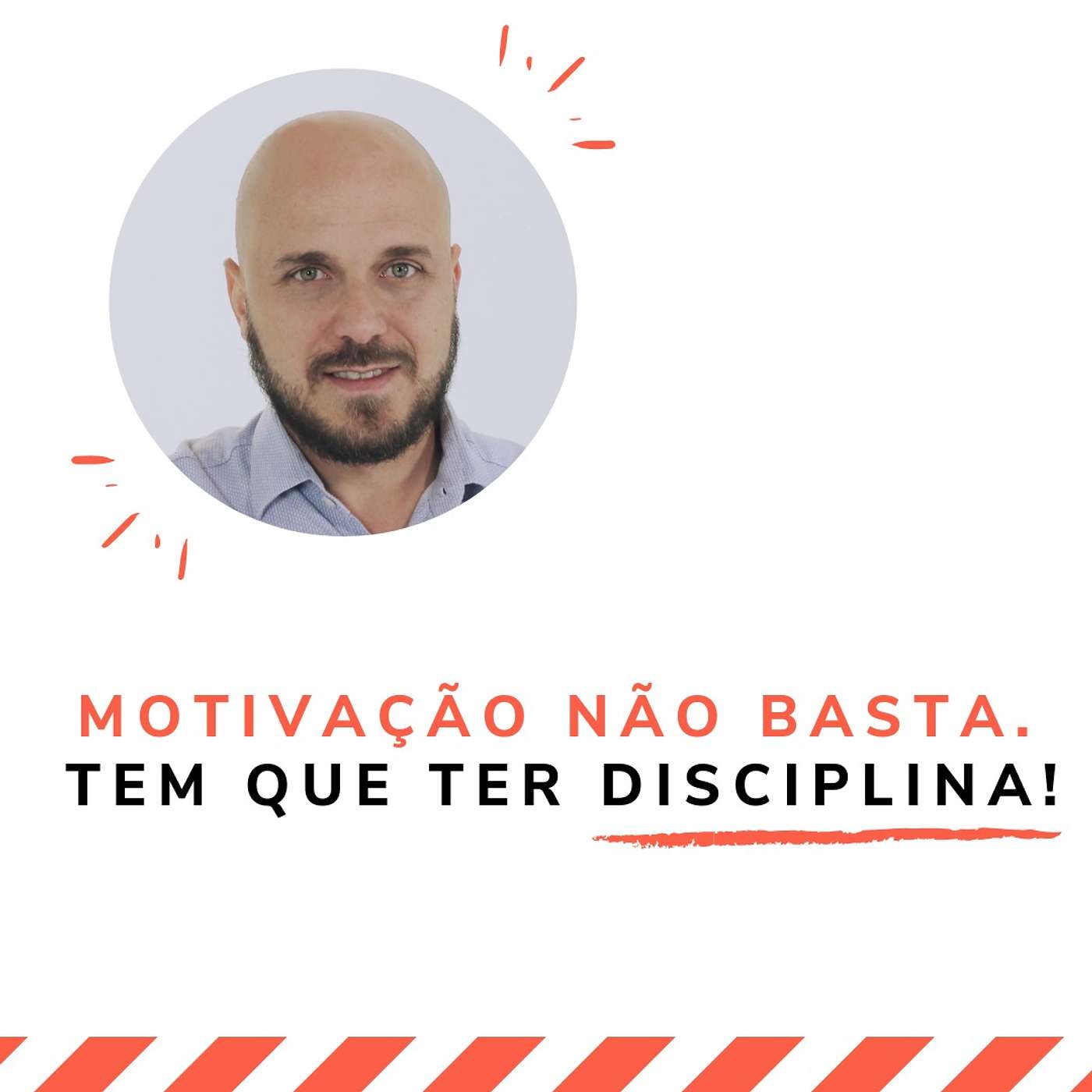 Motivação por si só não basta. O que importa é a disciplina! episode artwork