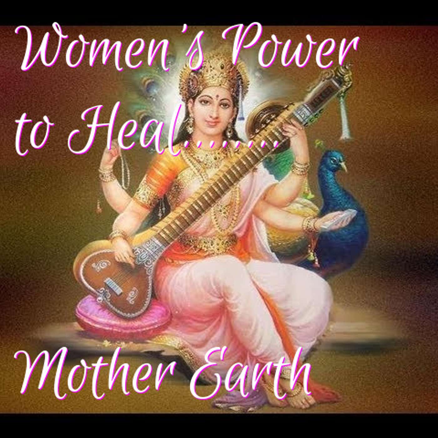 Women\'s Power to Heal Mother Earth!