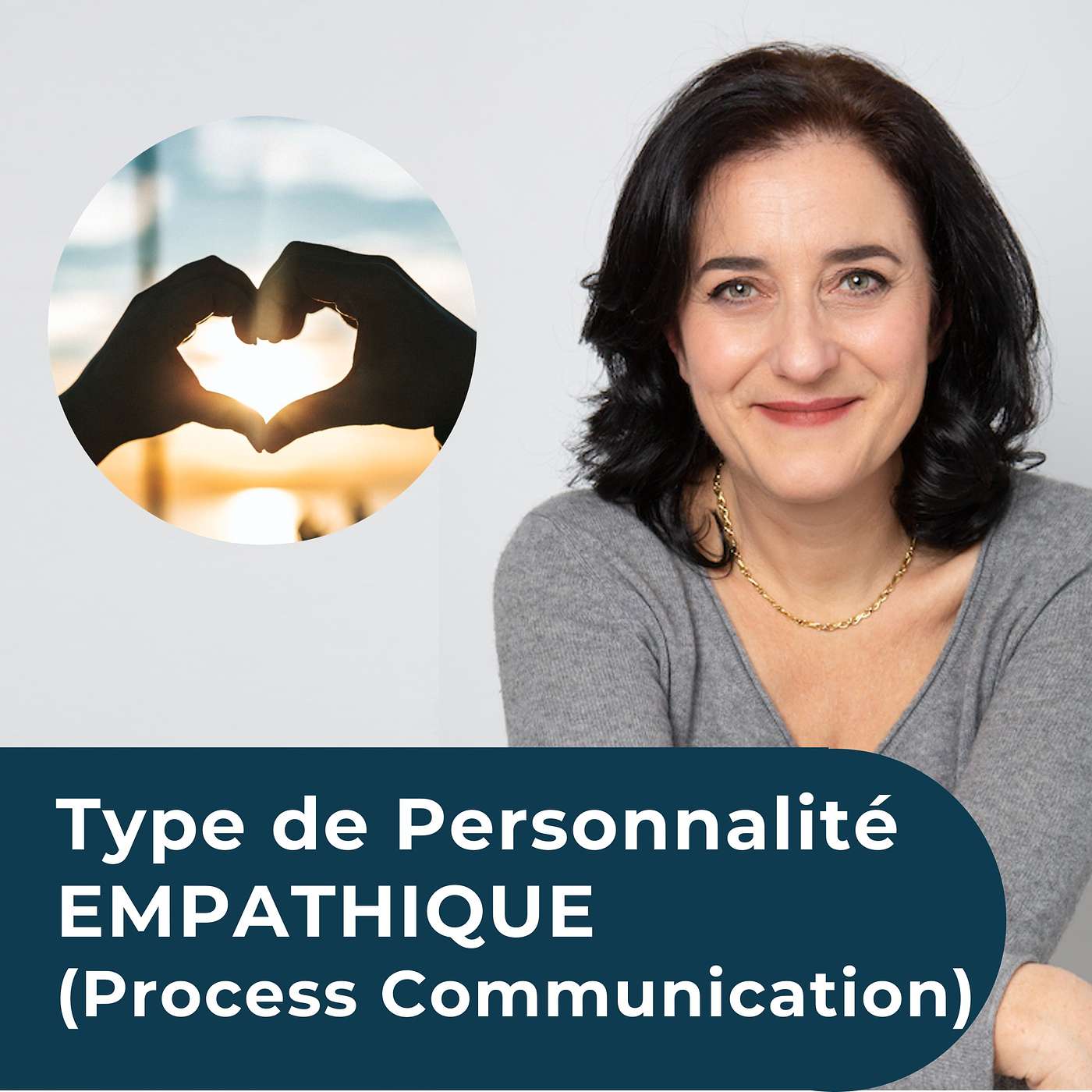 Le Type de Personnalité EMPATHIQUE (Process Communication) episode artwork