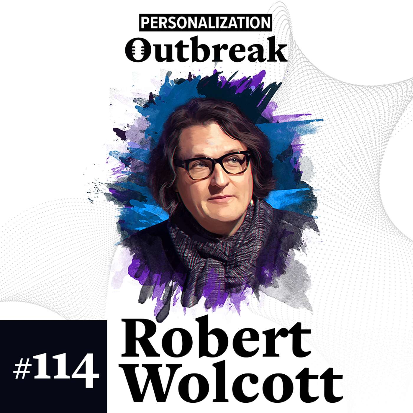 #114: The Proximity Revolution: Adapting to Real-Time Value Creation with Rob Wolcott