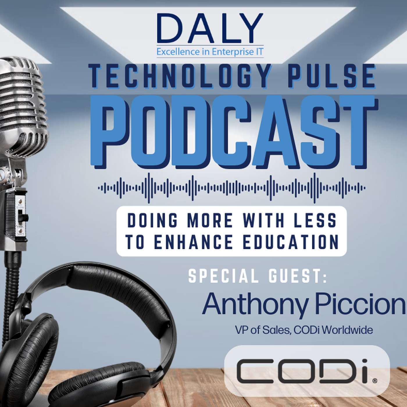 Doing More with Less to Enhance Education – Anthony Piccioni, VP of Sales, CODi Worldwide Doing More with Less to Enhance Education – Anthony Piccioni, VP of Sales, CODi Worldwide