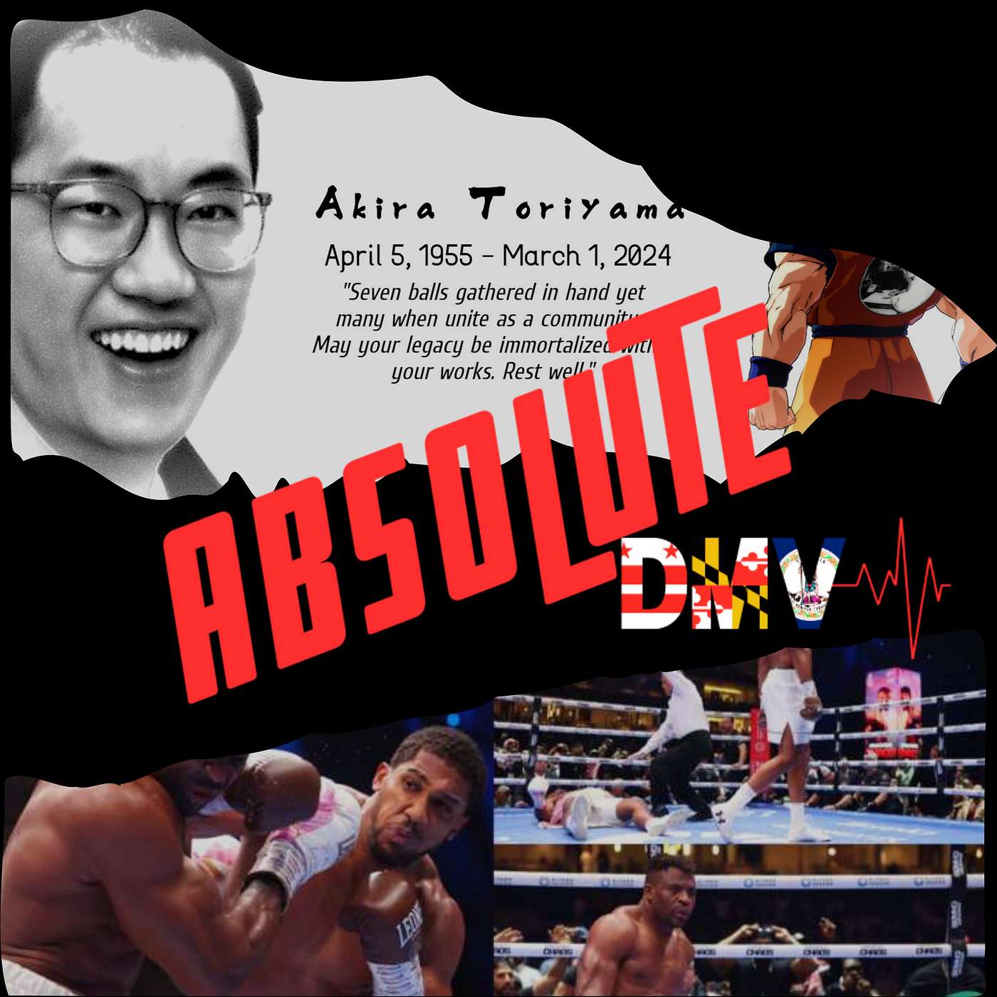 R.I.P. Toriyama and the A.Joshua vs F.Ngannou Fight. episode artwork