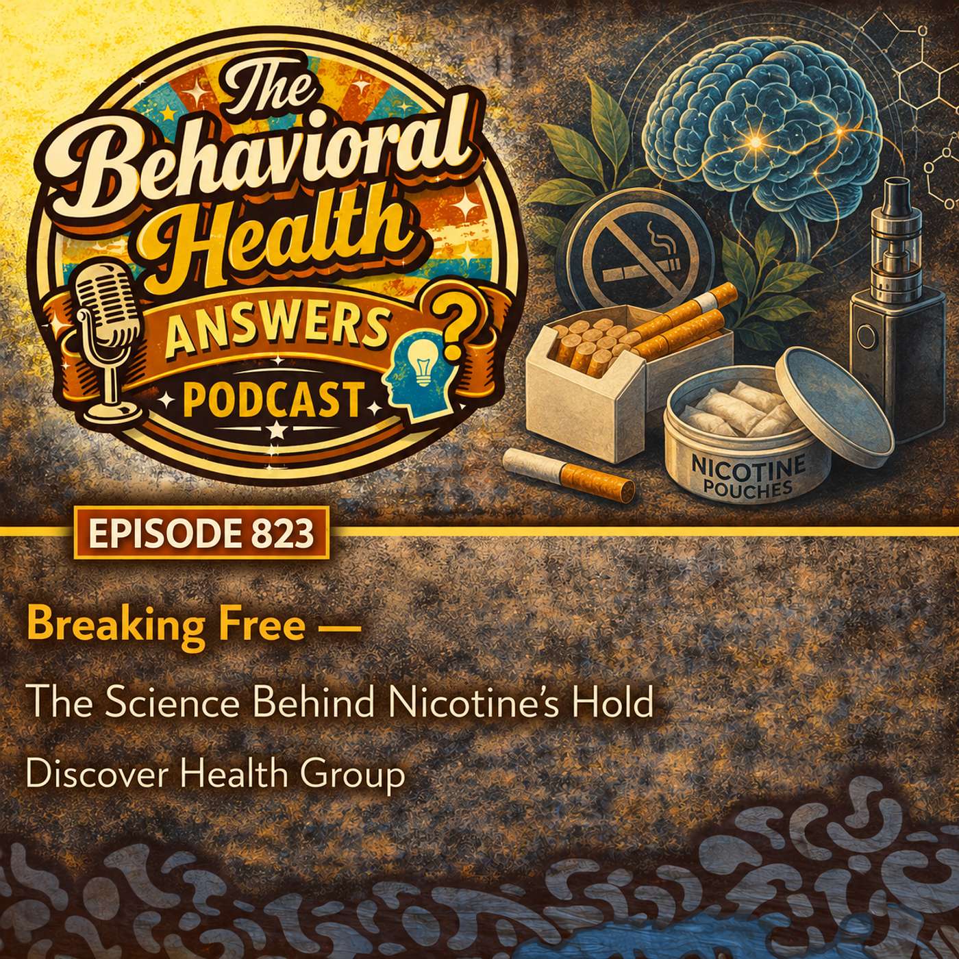 Episode 823: Breaking Free - The Science Behind Nicotine's Hold | Discover Health Group episode artwork