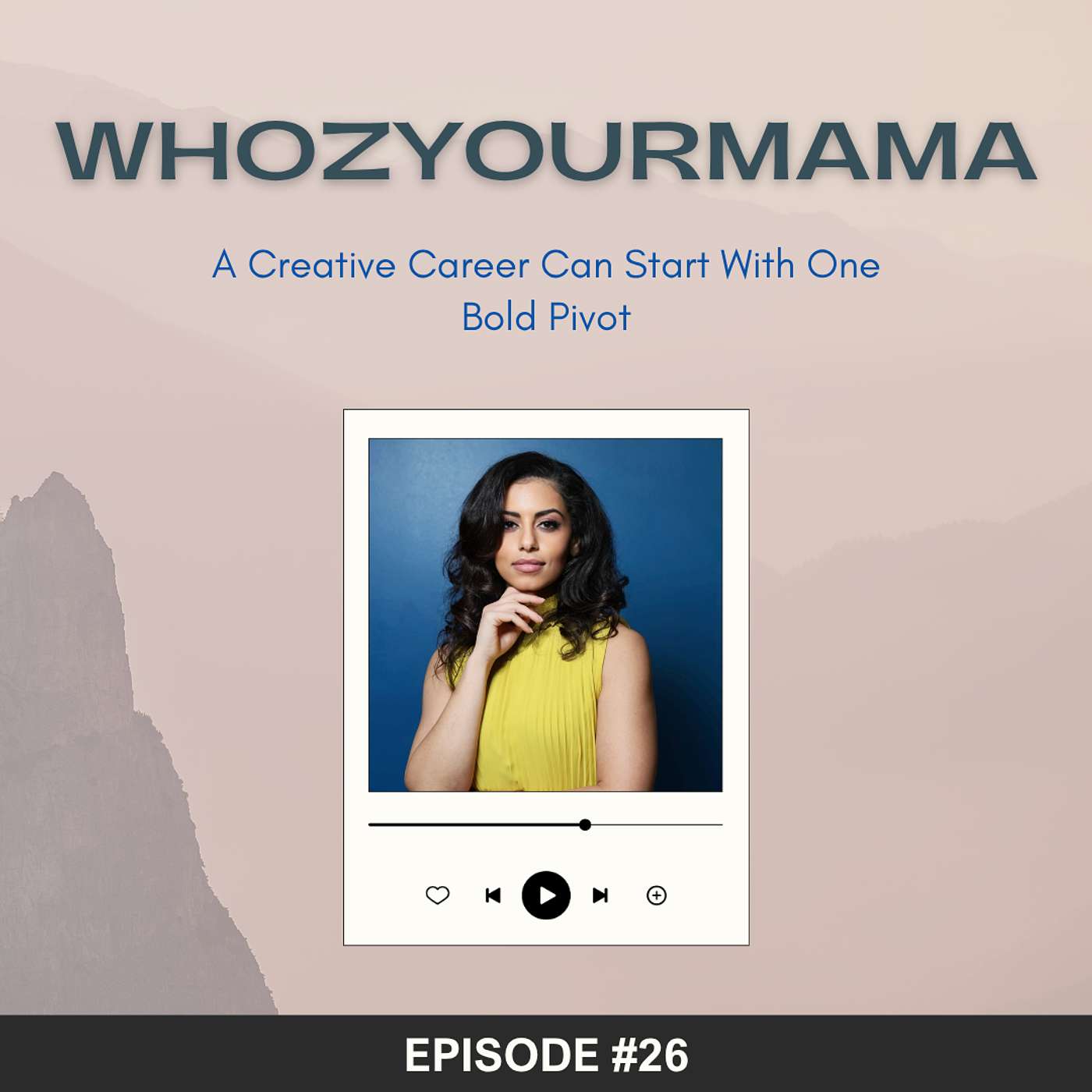 A Creative Career Can Start With One Bold Pivot episode artwork