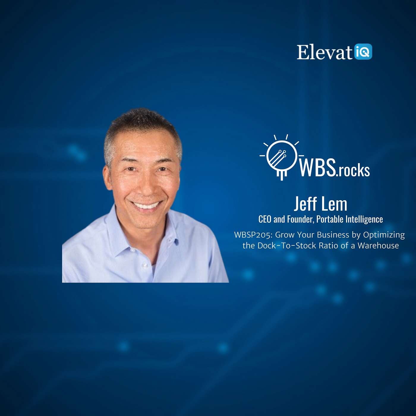 WBSP205: Grow Your Business by Optimizing the Dock-To-Stock Ratio of a Warehouse w/ Jeff Lem