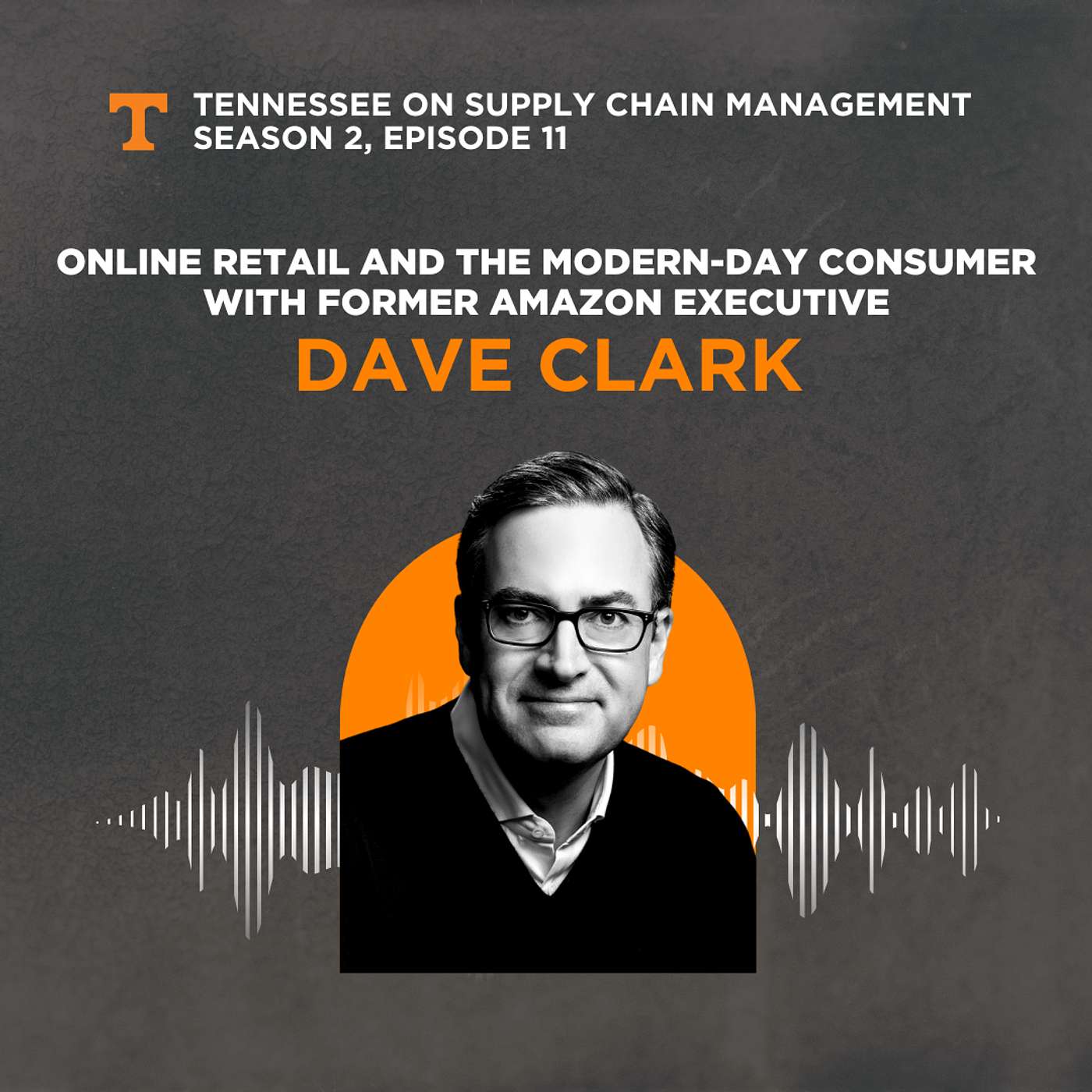 S2E11: Online Retail and the Modern-Day Consumer with Former Amazon Executive Dave Clark