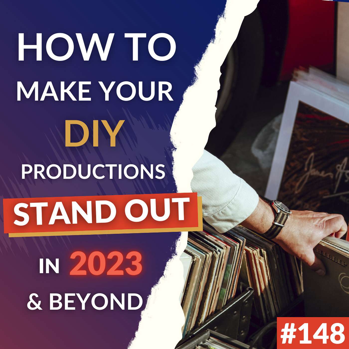 #148: How To Make Your DIY-Productions Stand Out In 2023 And Beyond
