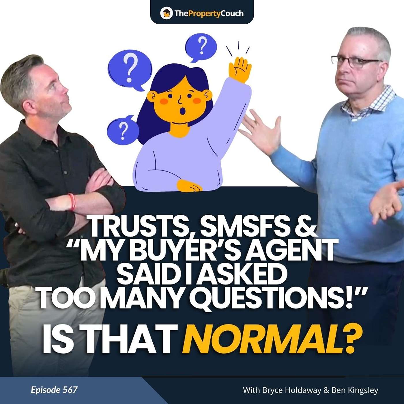 567 | Trusts, SMSFs & “My Buyer’s Agent Said I Asked Too Many Questions!” — Is That Normal?