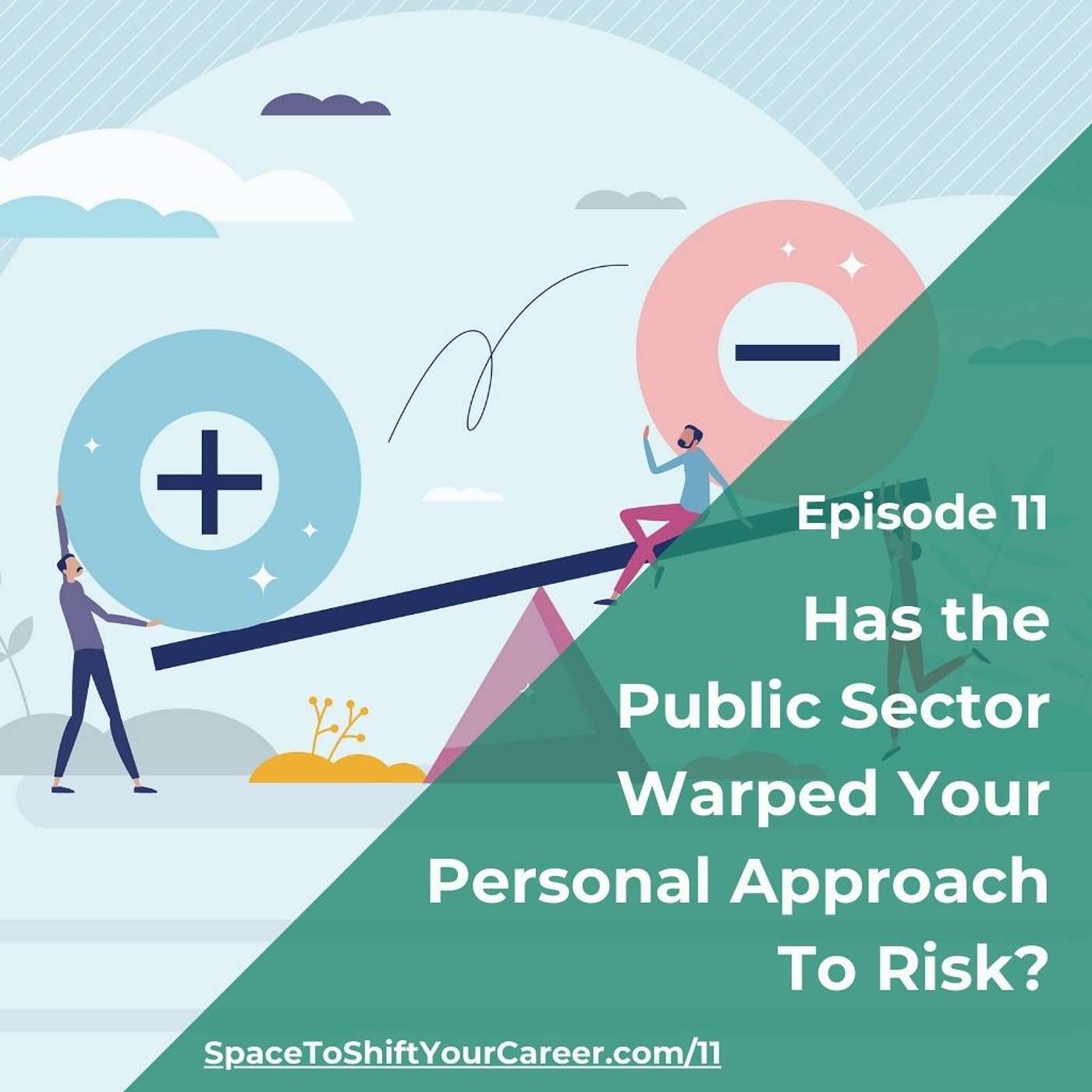11: Has The Public Sector Warped Your Personal Approach To Risk?