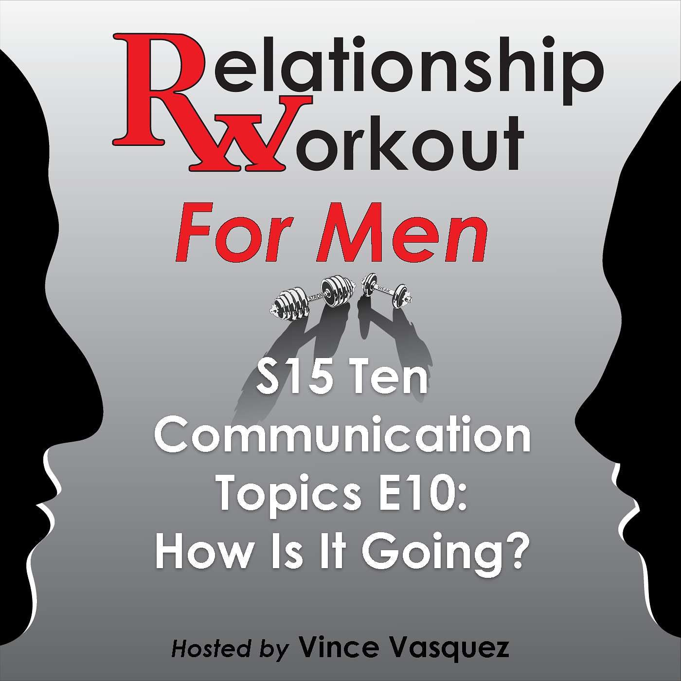 S15: Ten Communication Topics E10: How Is It Going? episode artwork