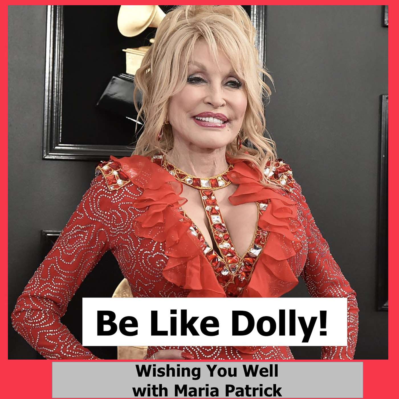 Be Like Dolly Parton!