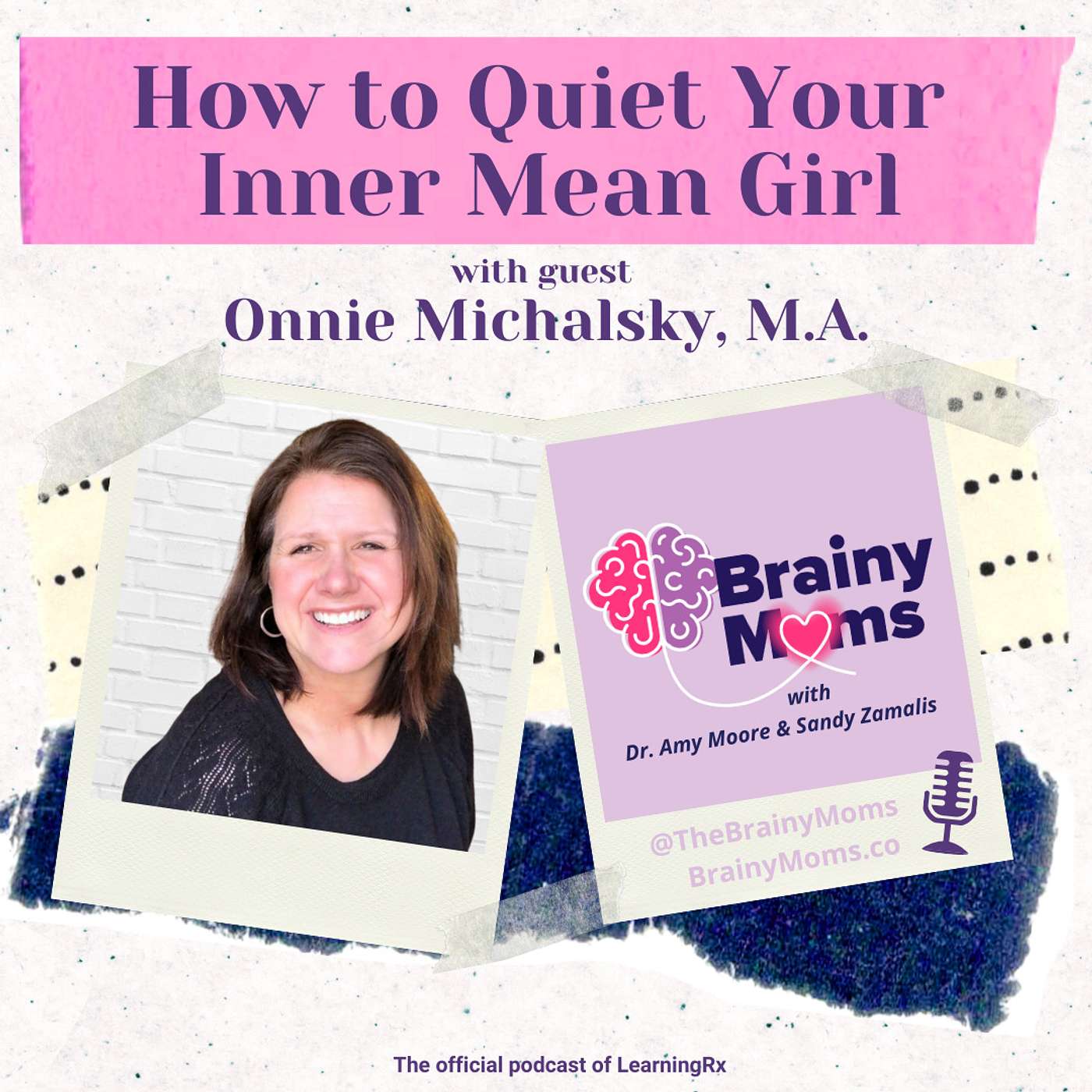 How to Quiet Your Inner Mean Girl with guest Onnie Michalsky, M.A.