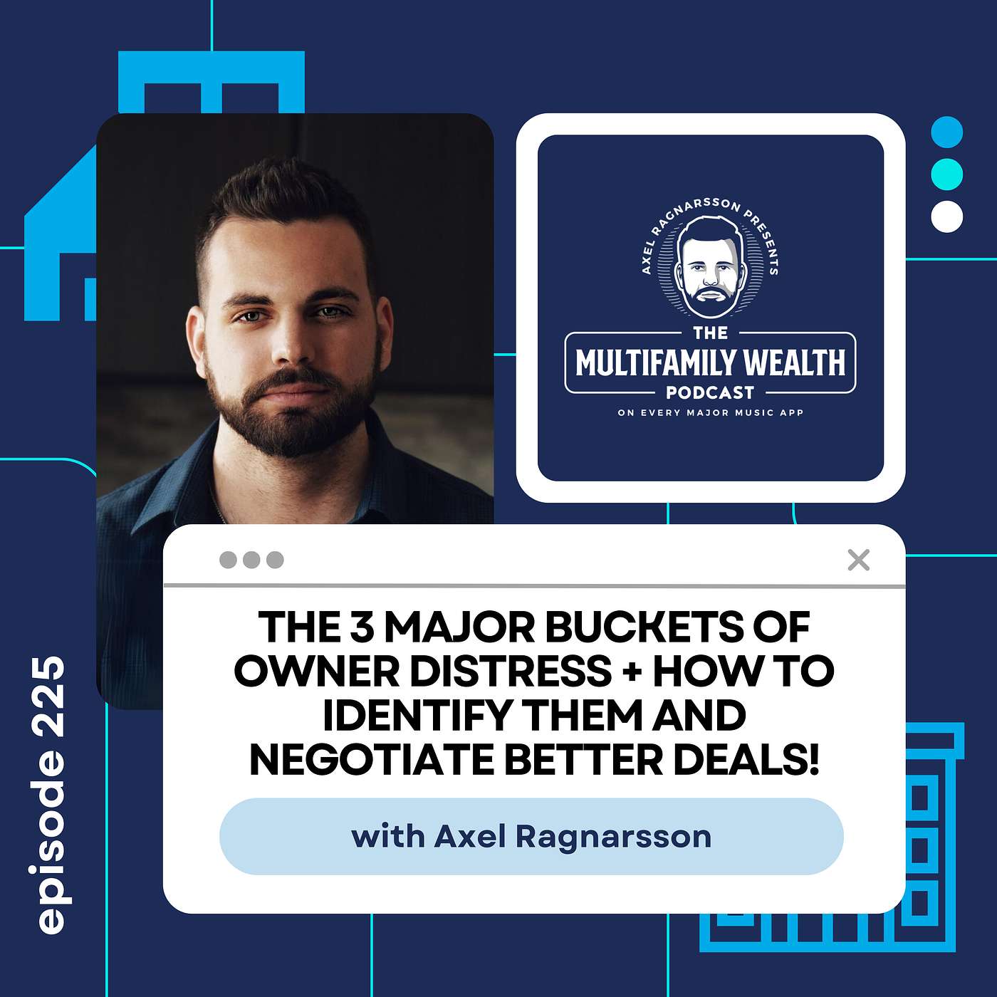 #225: The 3 Major Buckets of Owner Distress + How To Identify Them and Negotiate Better Deals!