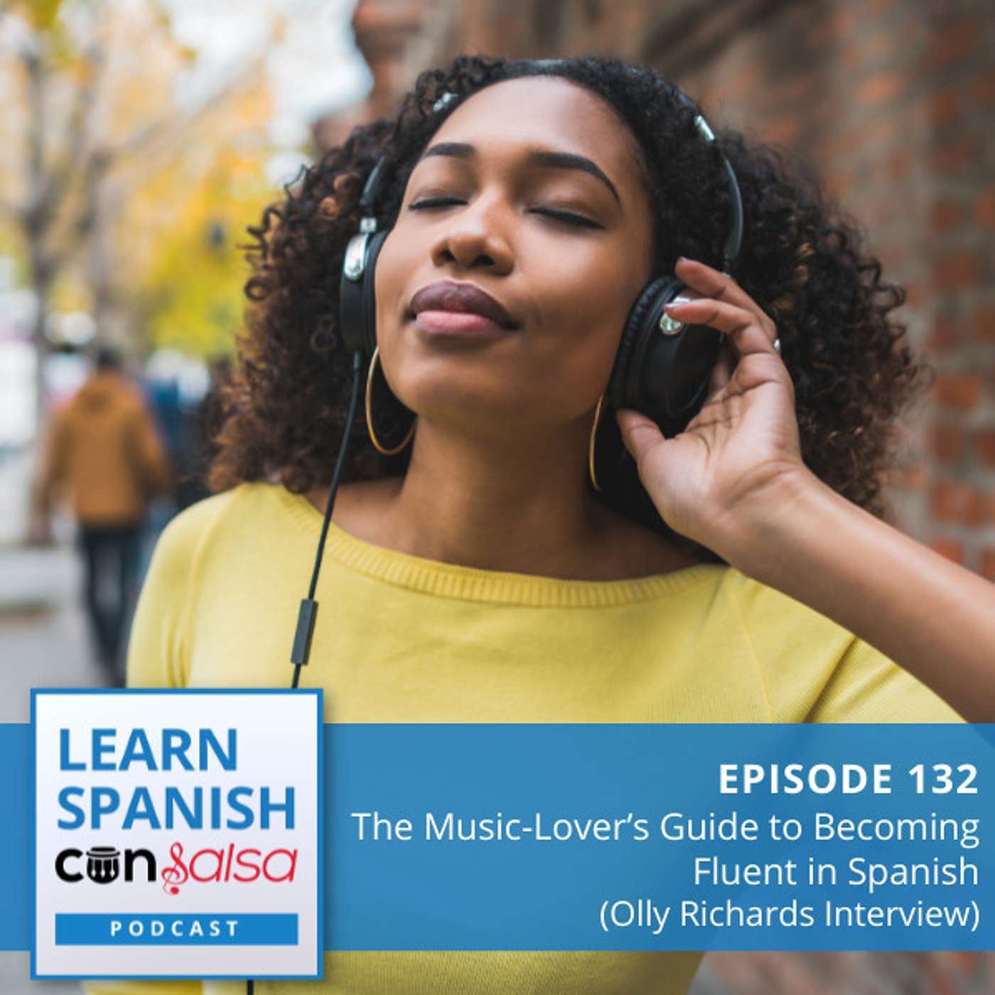 The Music-Lover’s Guide to Becoming Fluent in Spanish (Olly Richards Interview) ♫ 132 episode artwork