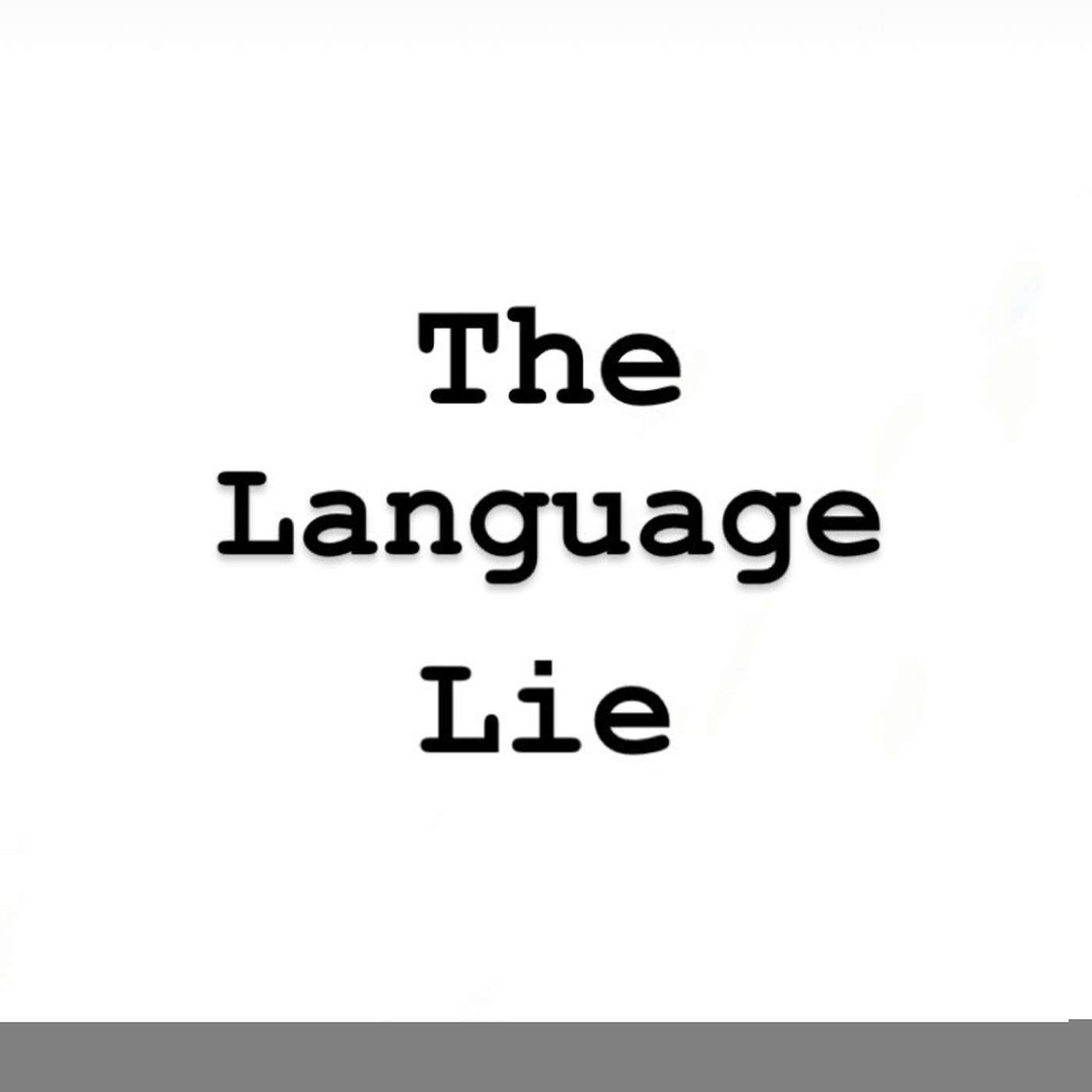 The Language Lie
