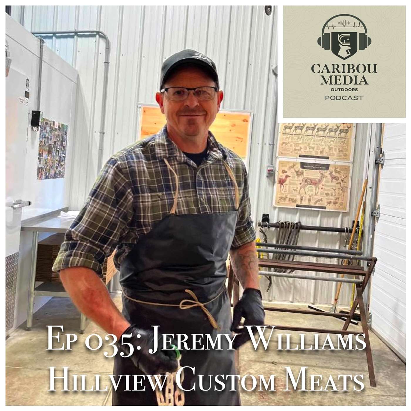 Ep 035: Jeremy Williams | Hillview Custom Meats | Butcher, Bowhunter, Wild Game Processor, and Family man