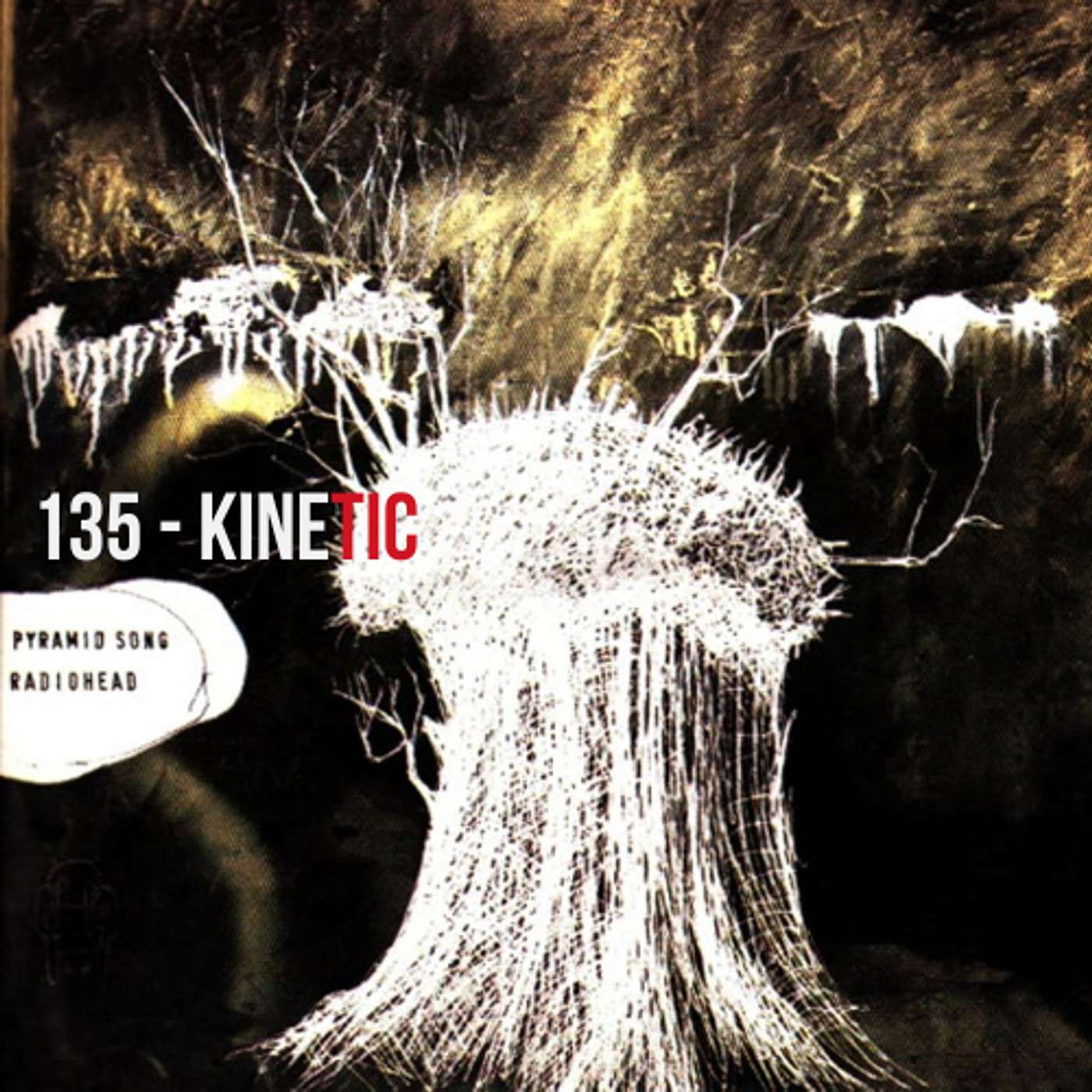Kinetic (Pyramid Song Single)