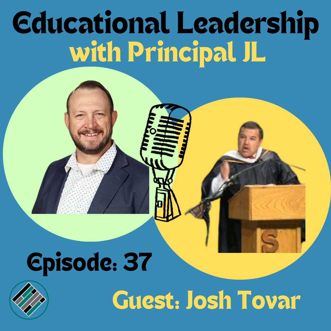 Episode 37: The Street Cred Principal: Josh Tovar’s No-Excuses Approach to School Leadership!