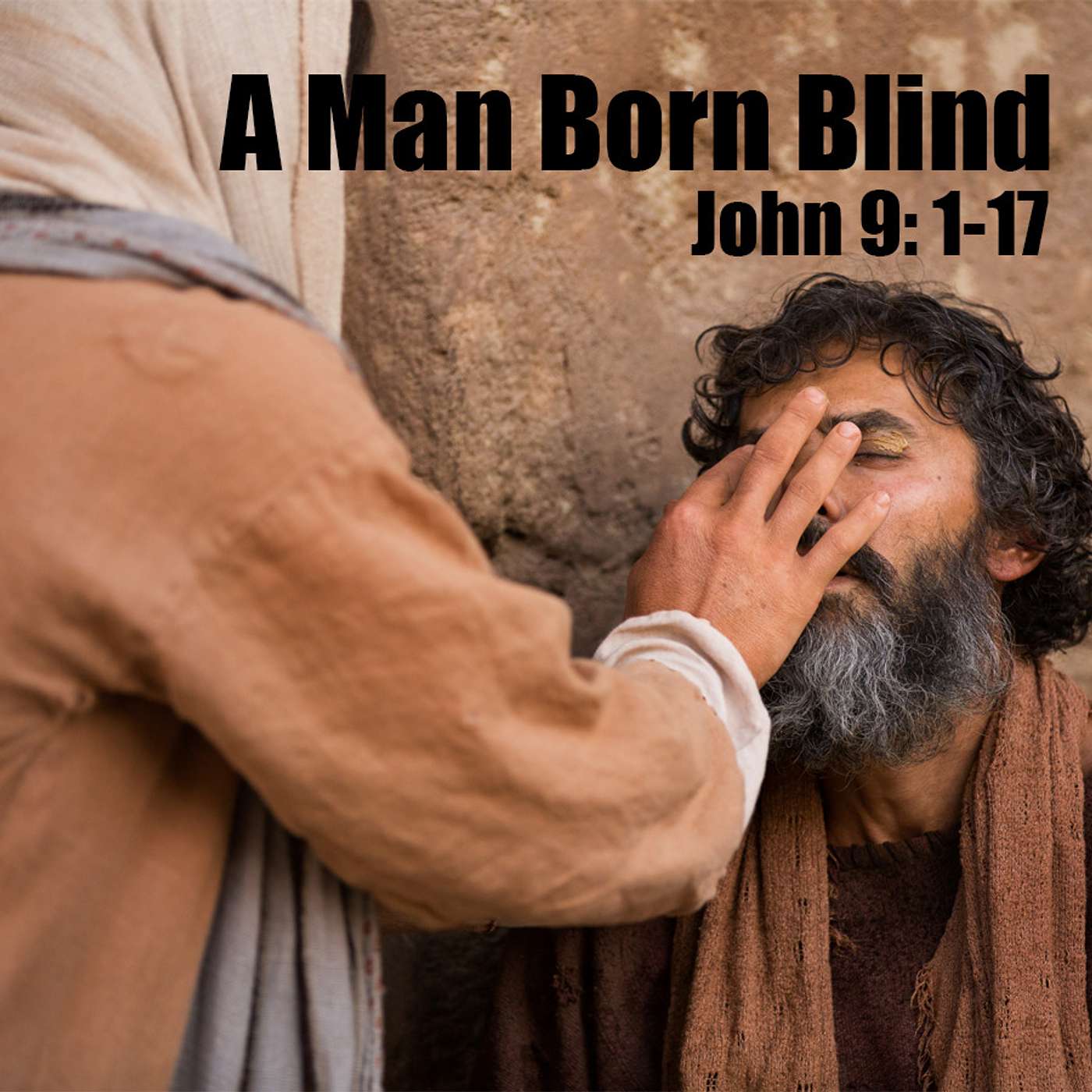Season 3 Episode 128 - A Man Born Blind - John 9:1-17
