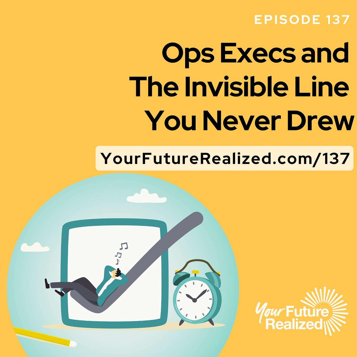 137: Ops Execs and The Invisible Line You Never Drew