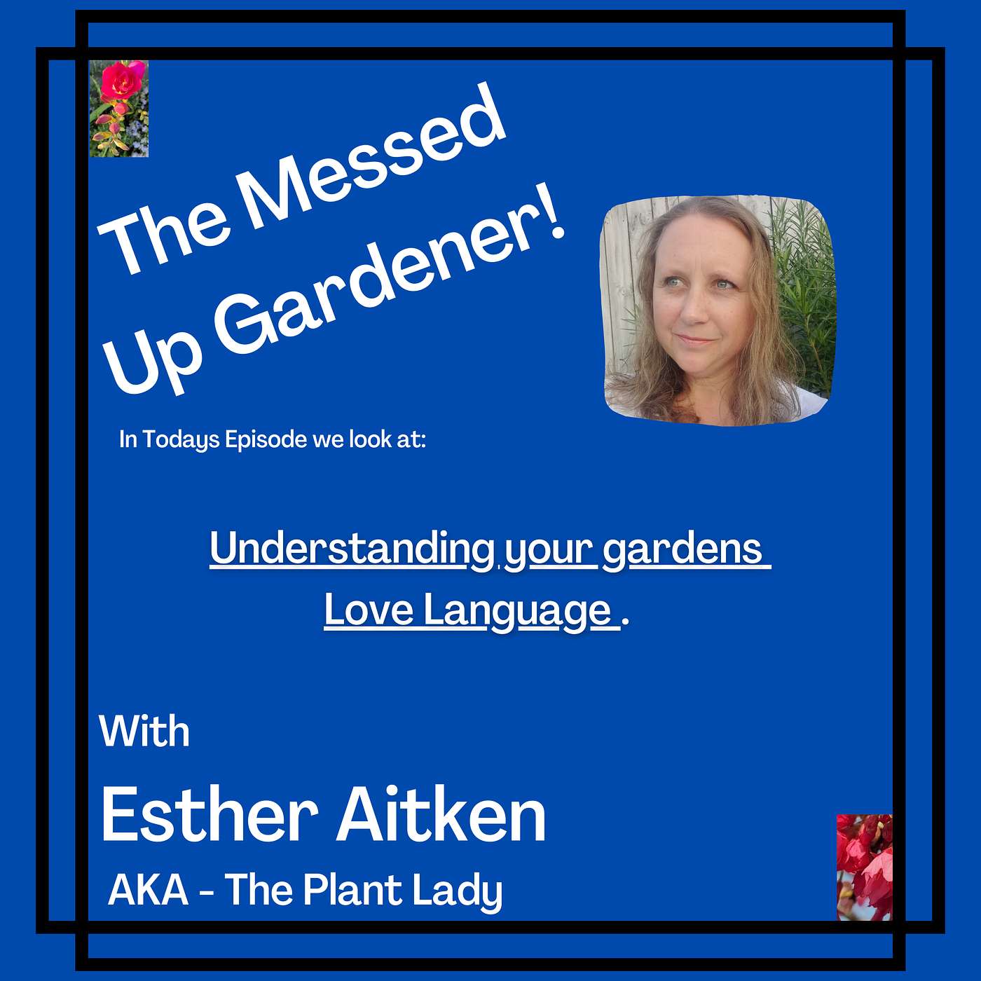 Ep16 – Understanding Your Gardens Love Language.